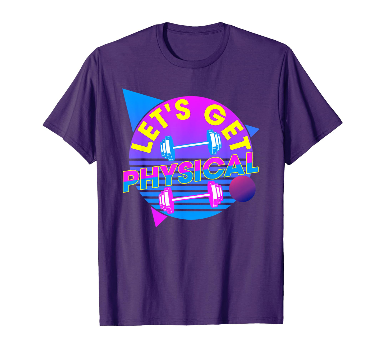 Lets Get Physical - Gym Fitness 80's Workout T-Shirt