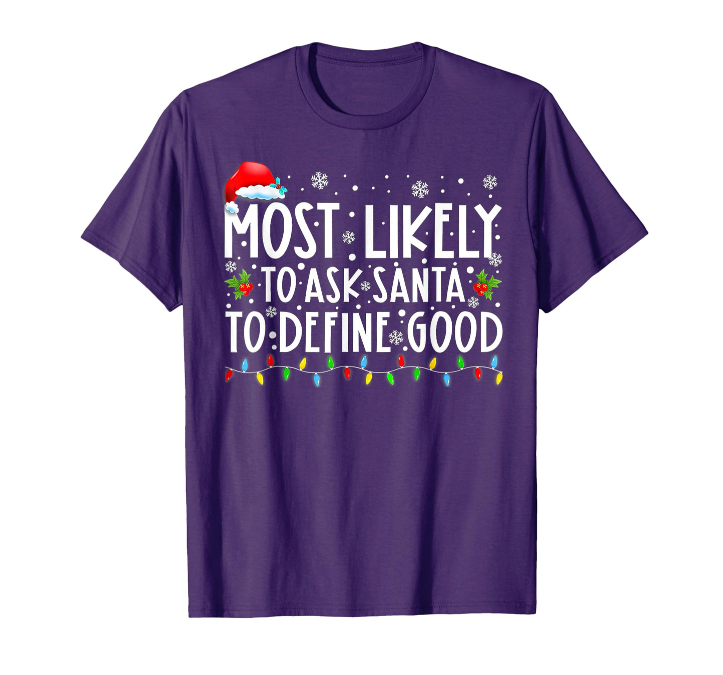 Most Likely To Ask Santa To Define Good Family Christmas T-Shirt