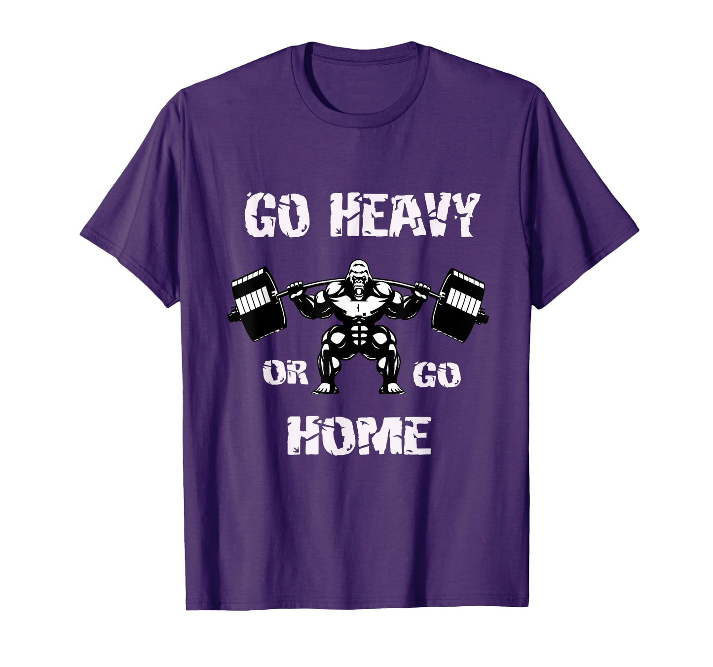Gym Go heavy or Go home Motivational T-Shirt