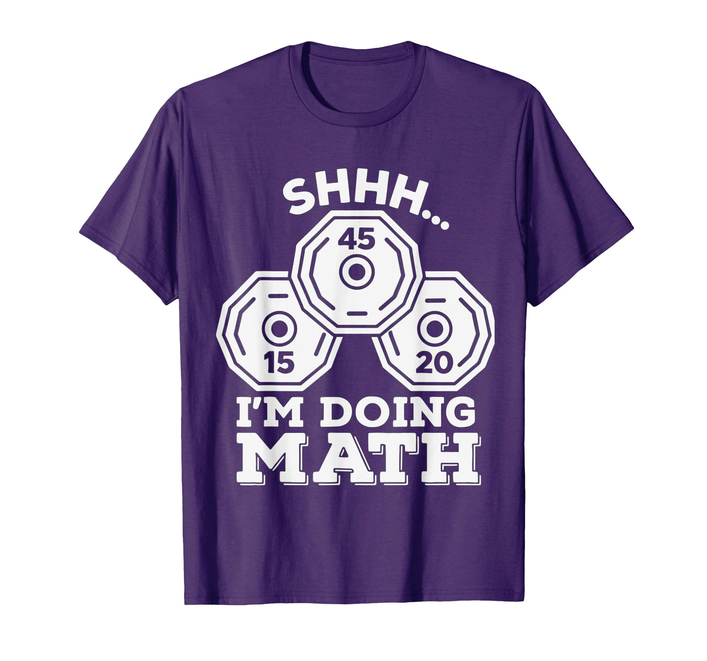 Shhh I’m Doing Math Gym – Funny Weightlifting Plate Counting T-Shirt