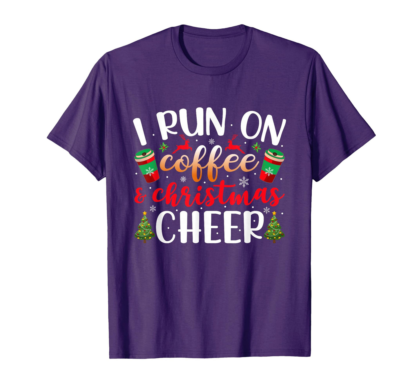 I Run On Coffee and Christmas Cheer Funny Xmas Holiday T-Shirt