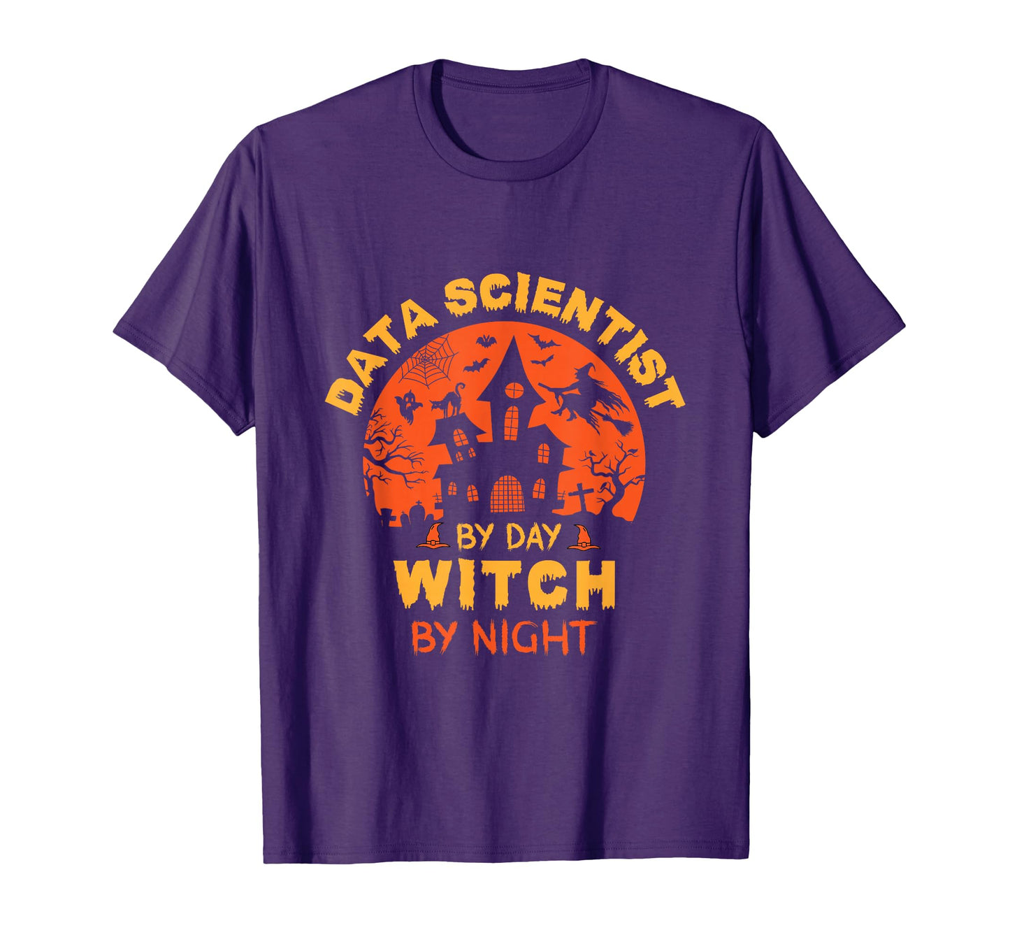 Data Scientist by Day Witch by Night Funny Halloween T-Shirt