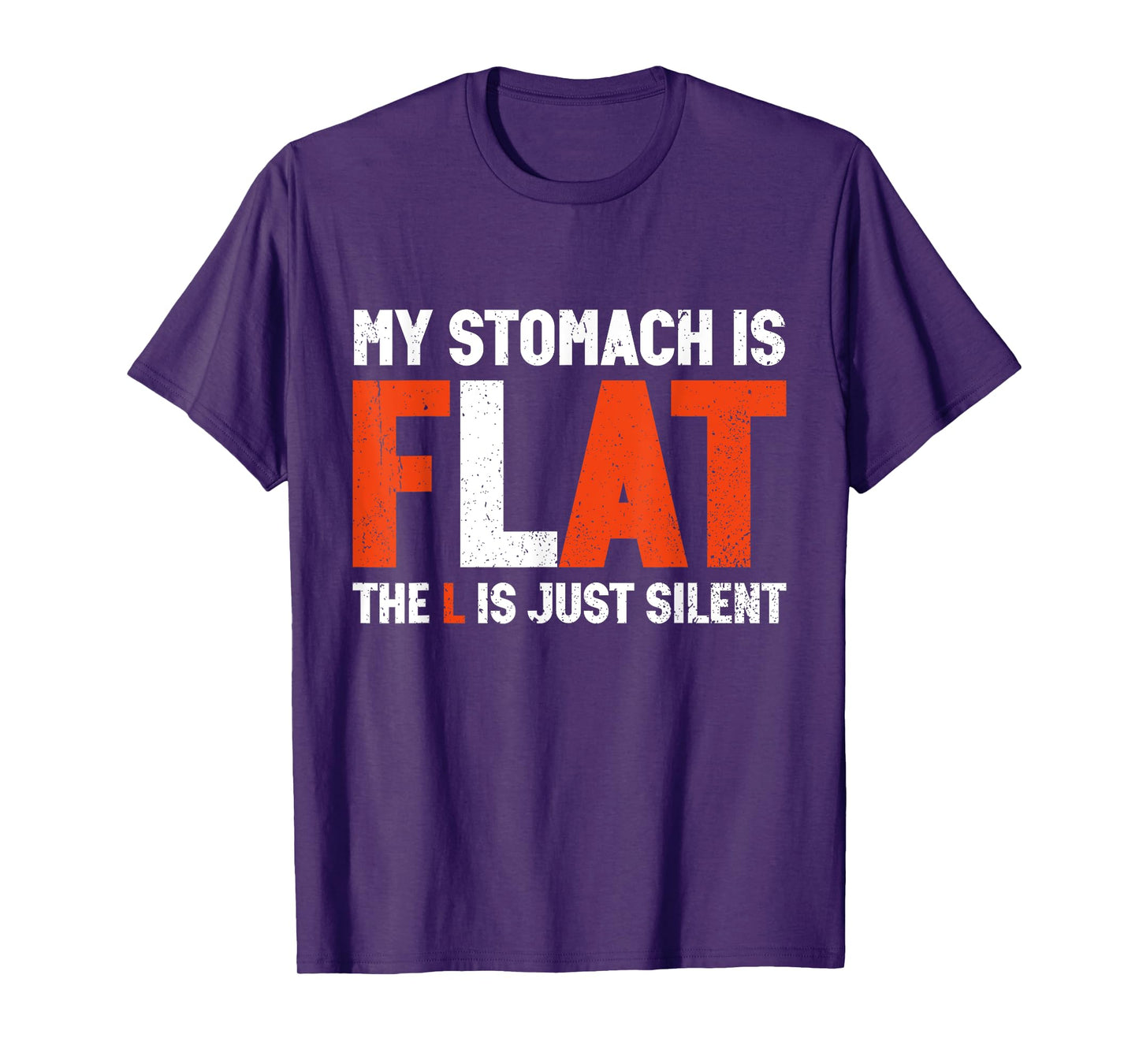 My Stomach Is Flat The L Is Just Silent - Funny Fat Chubby T-Shirt