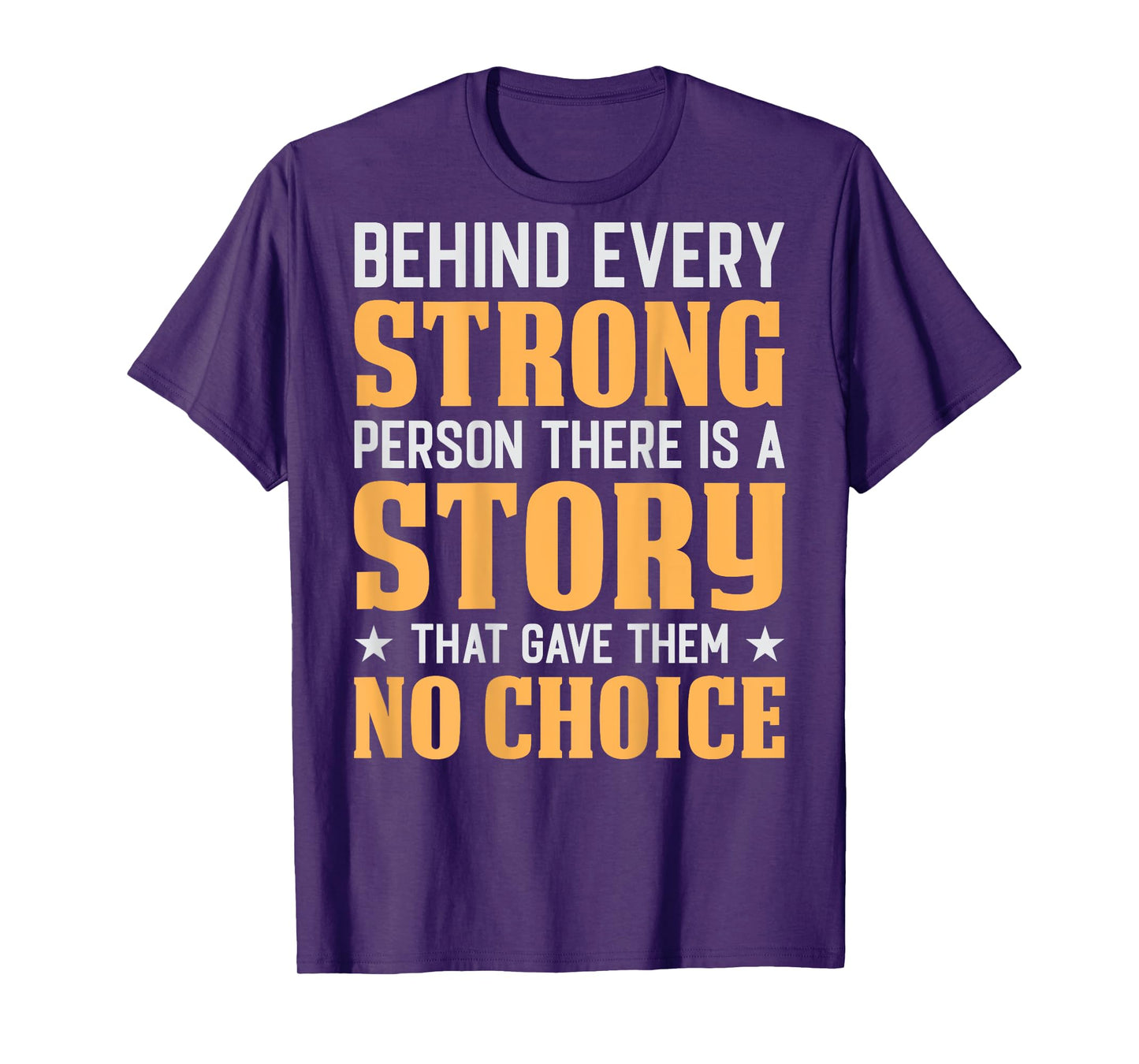 Behind Every Strong Person (On Back) T-Shirt