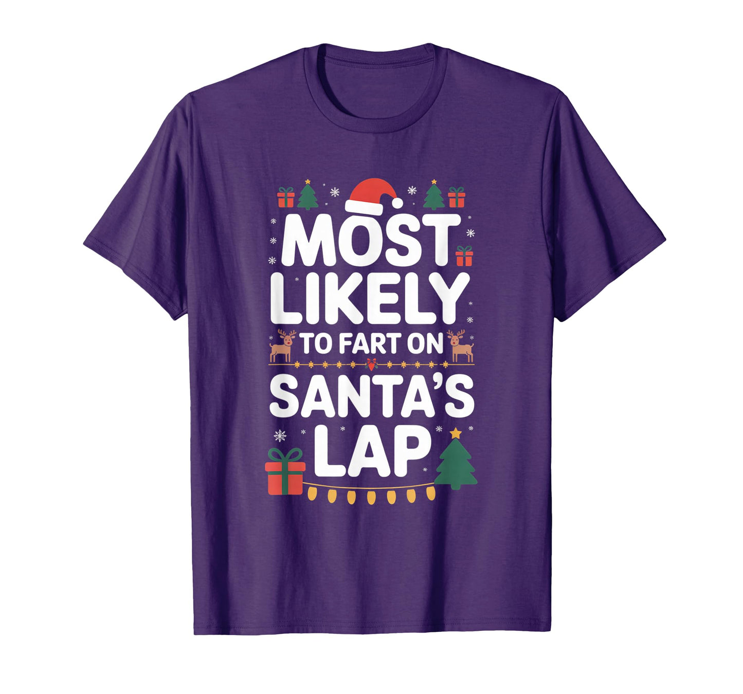 Most Likely to Fart On Santa's Lap Hilarious Christmas Humor T-Shirt