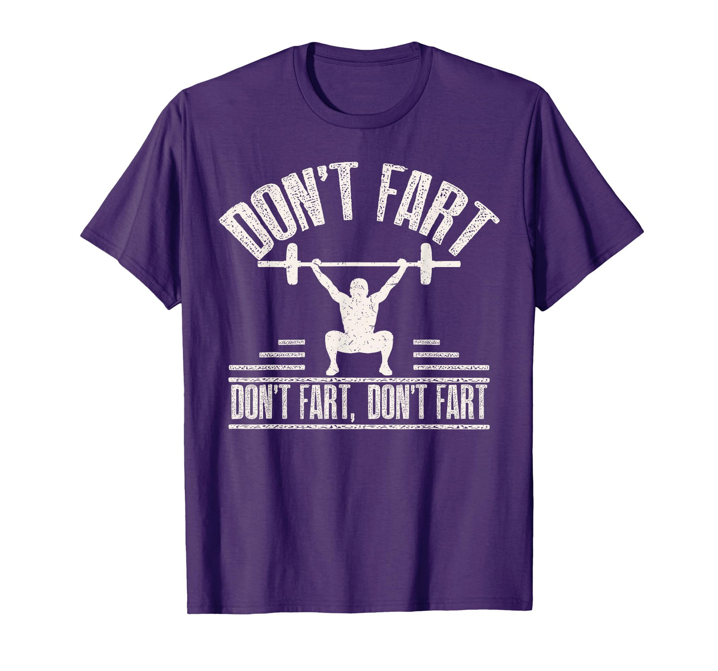 Don't Fart Funny Fitness Gym Workout Weights Squat T-Shirt