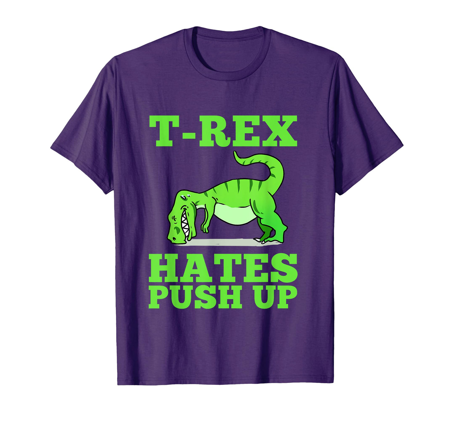 T-Rex Hates Push Ups T-Shirt