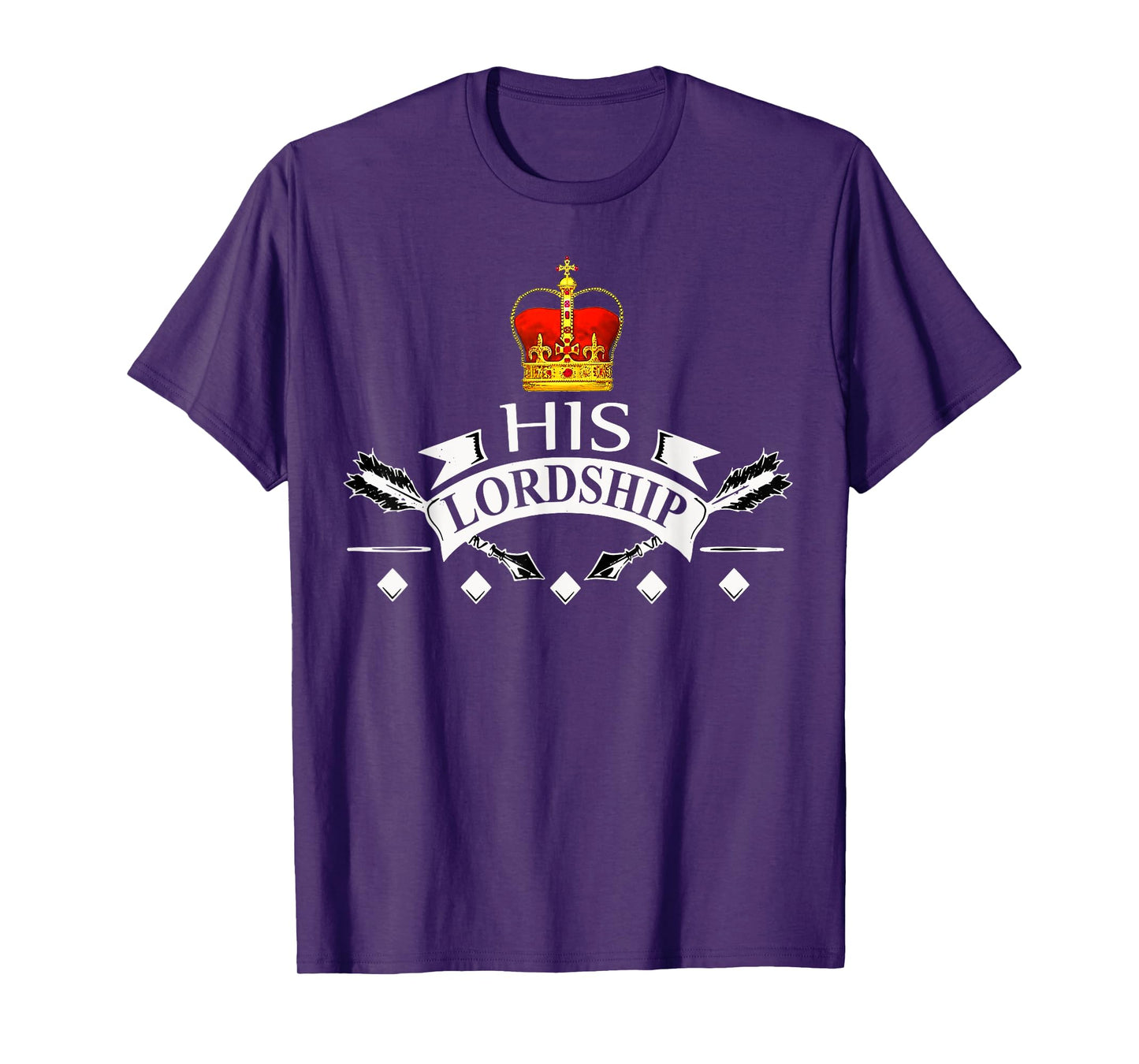 His Lordship Tshirt King Prince Duke Earl Baron Lord T-Shirt