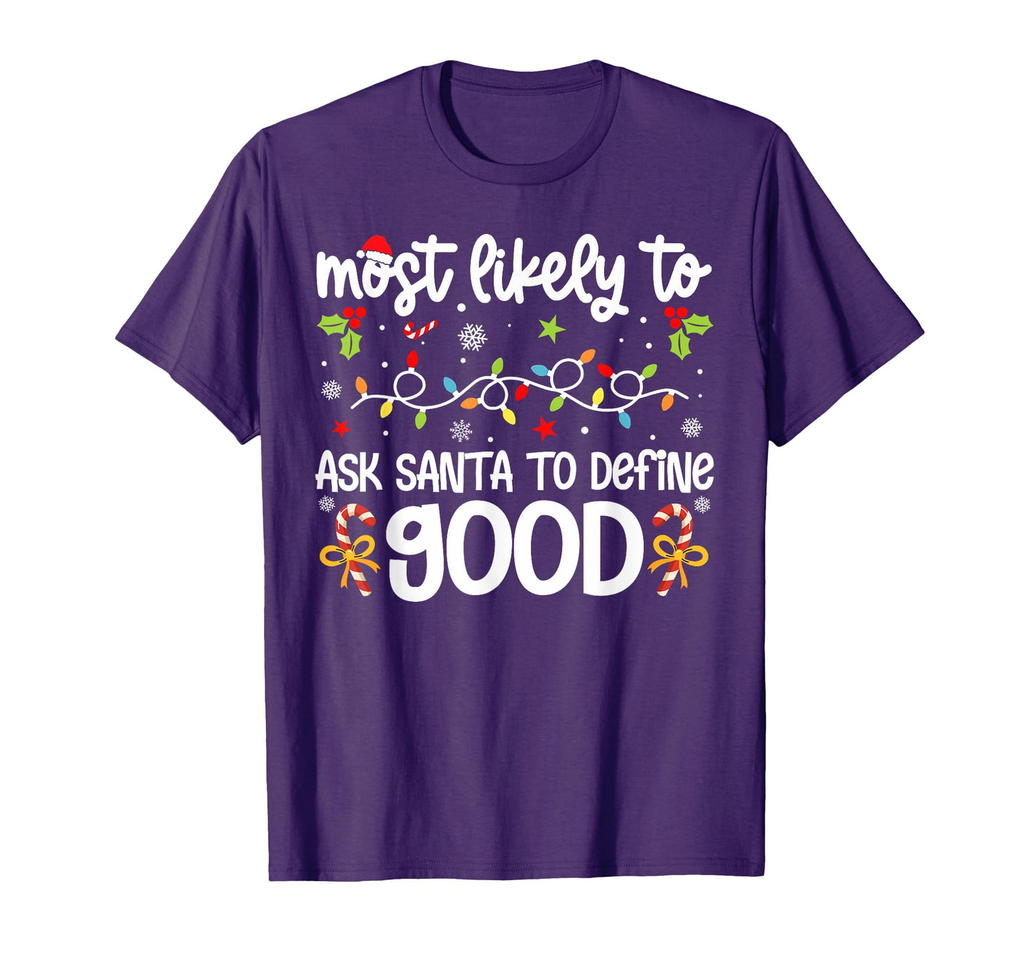 Family Christmas Most Likely to Ask Santa to Define Good T-Shirt