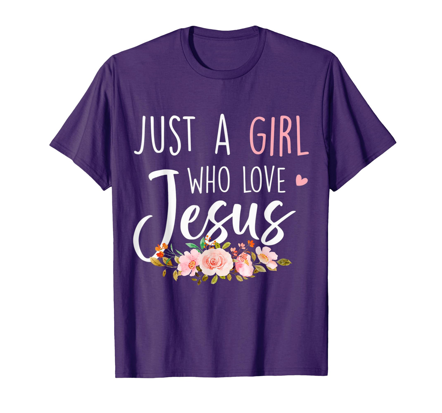 Just A Girl Who Loves Jesus Religious Christian Floral Cute T-Shirt