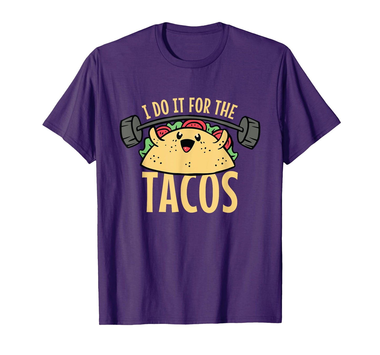 Taco Workout I Do It For The Tacos T-Shirt