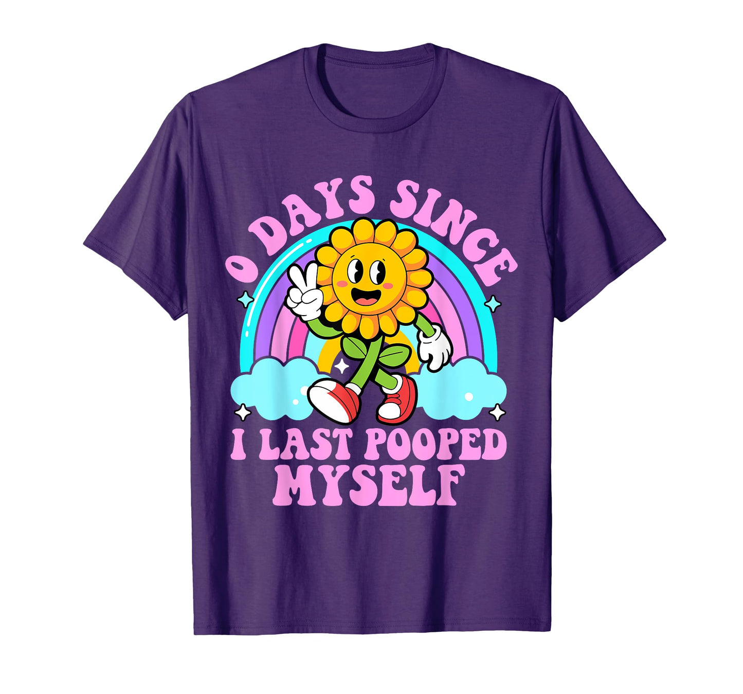 0 Days Since I Last Pooped Myself Funny embarrassing Meme T-Shirt