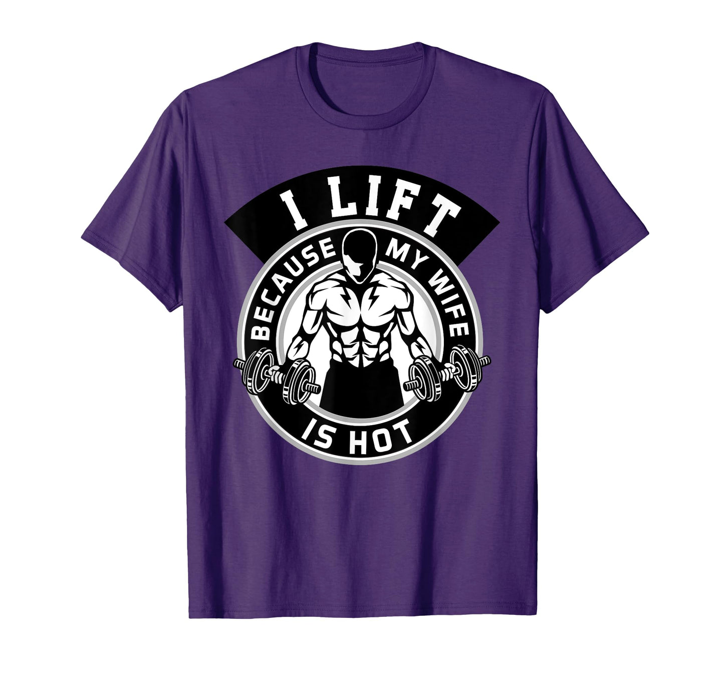 Mens I Lift Because My Wife Is Hot Tshirt Husband Gift T-Shirt