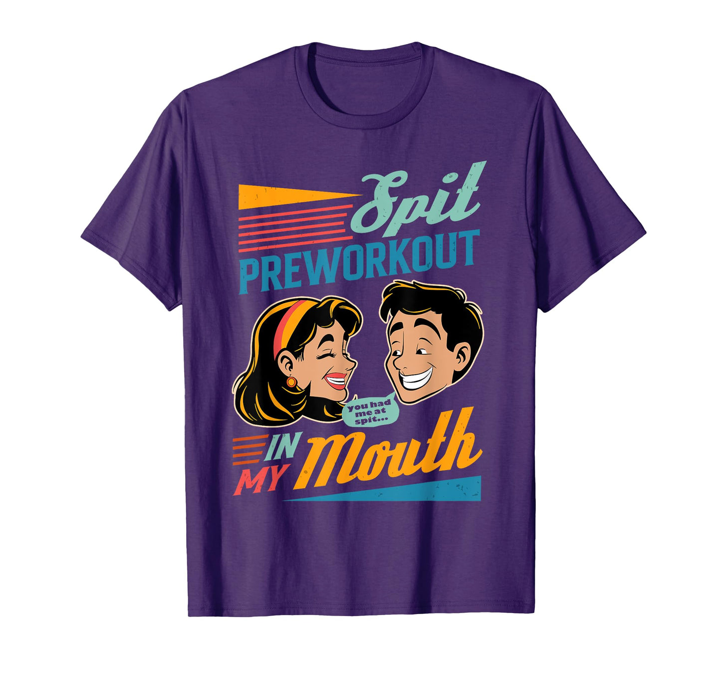 Fitness Workout Gym Gymer Spit Pre Workout In My Mouth T-Shirt