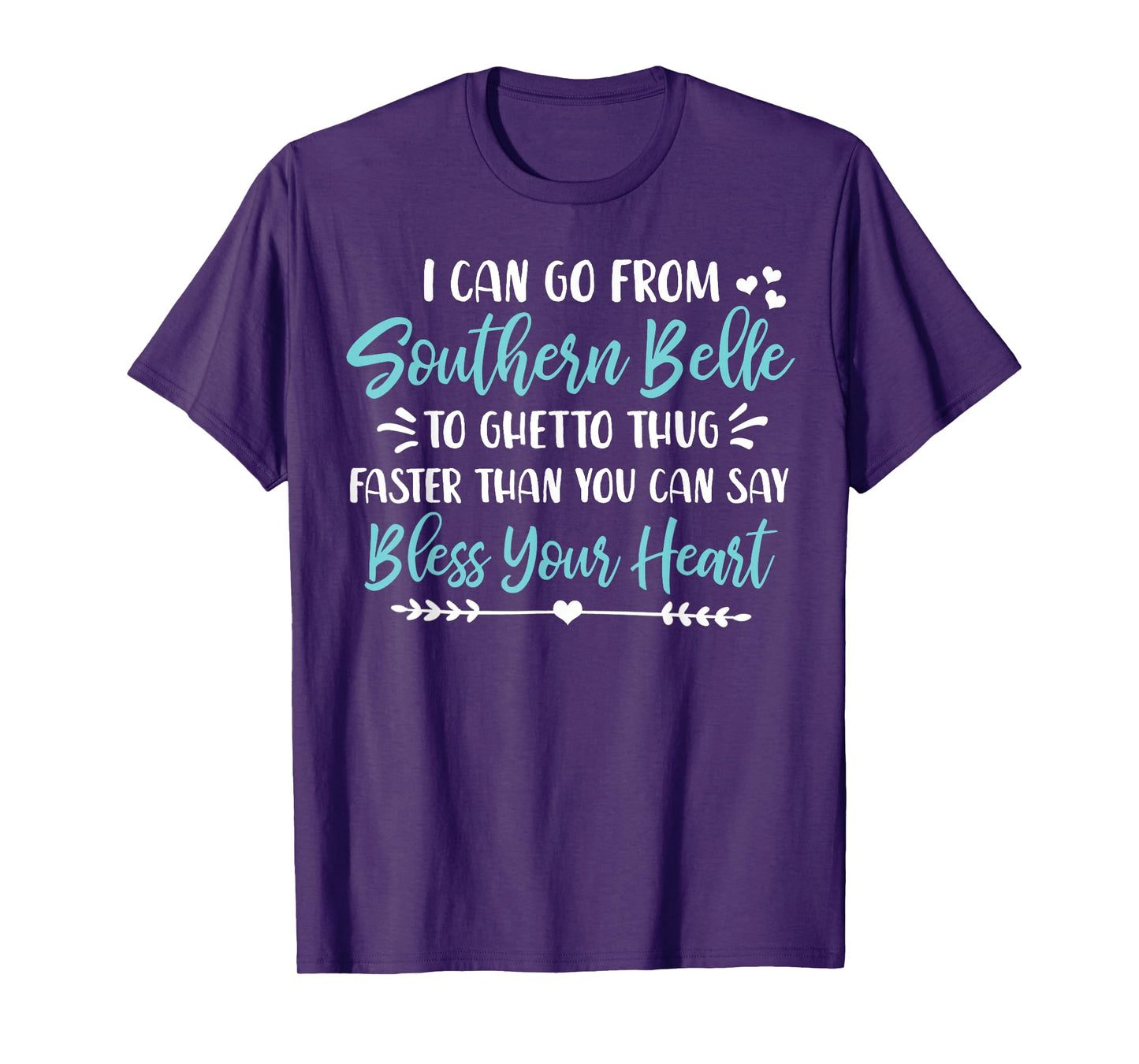 I Can Go From Southern Belle To Ghetto Thug Shirt T-Shirt