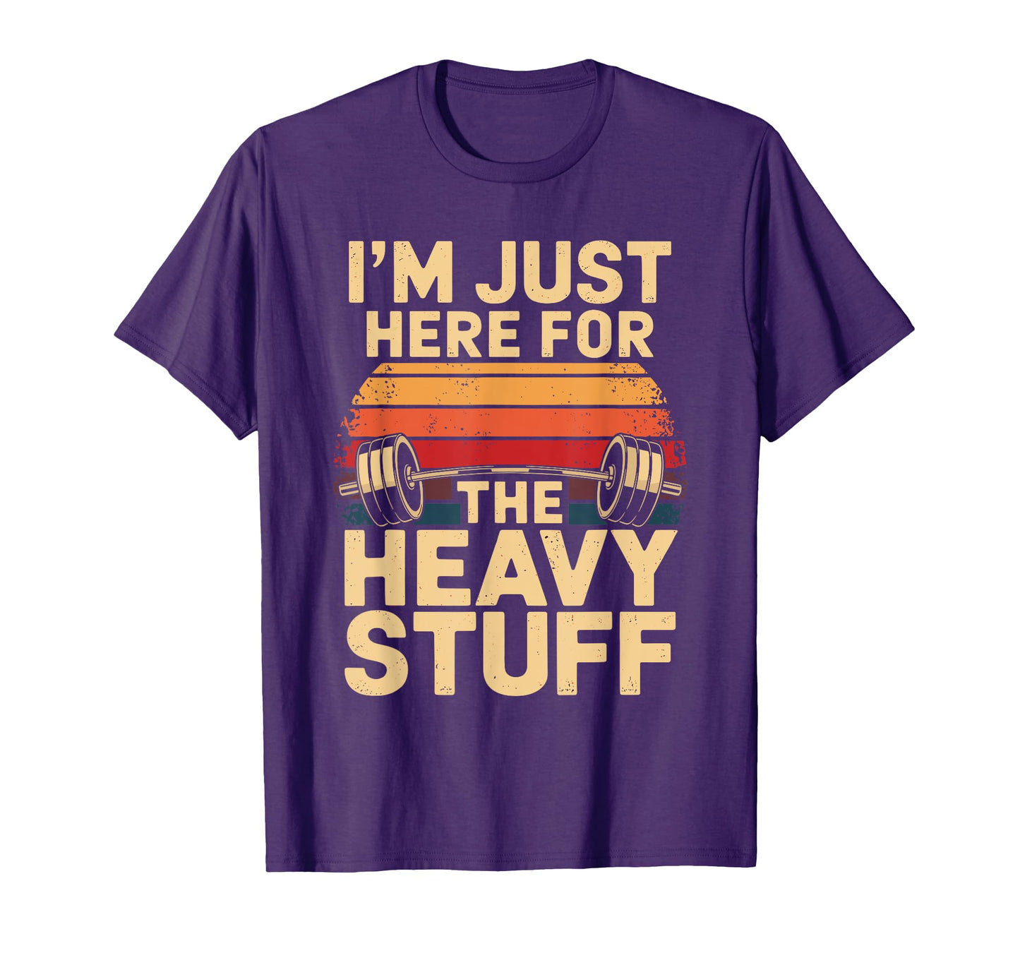 I'm just here for the heavy stuff Retro Powerlifting T-Shirt