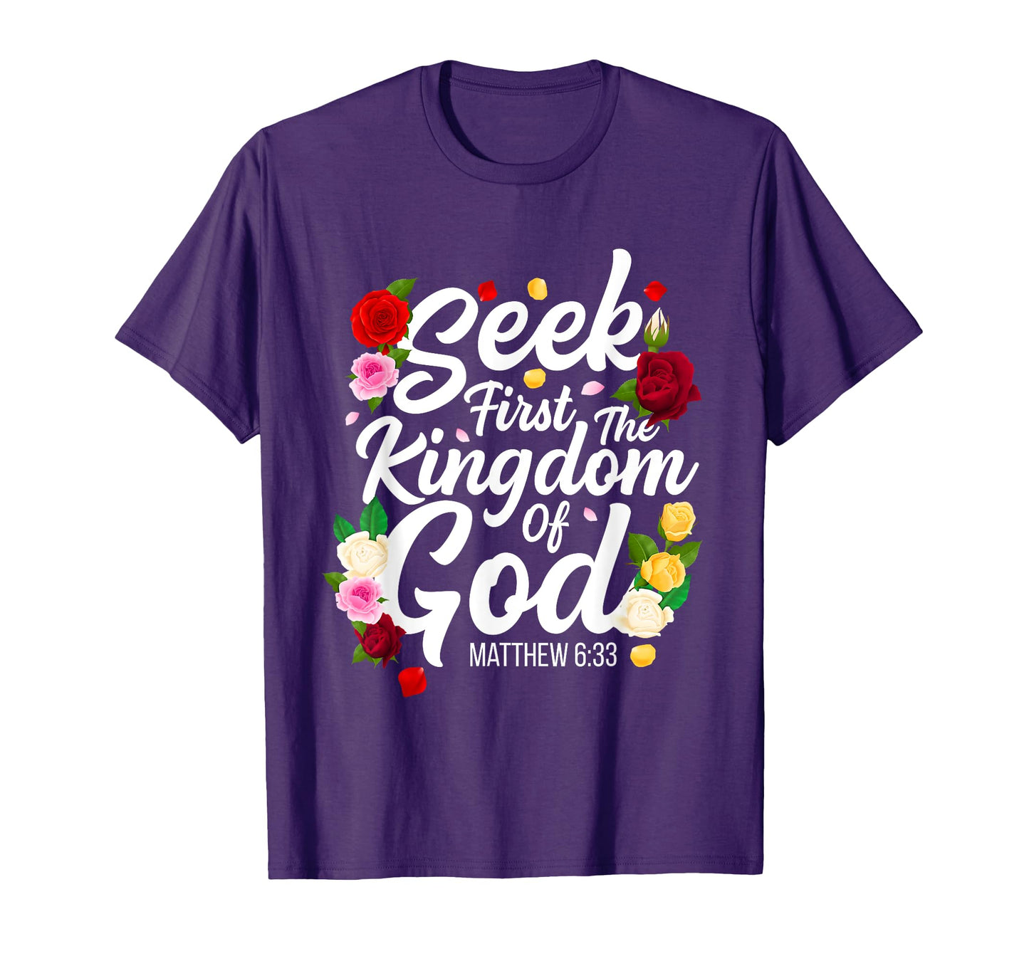 Seek First The Kingdom Of God Matthew 6:33 Jesus Christian T-Shirt
