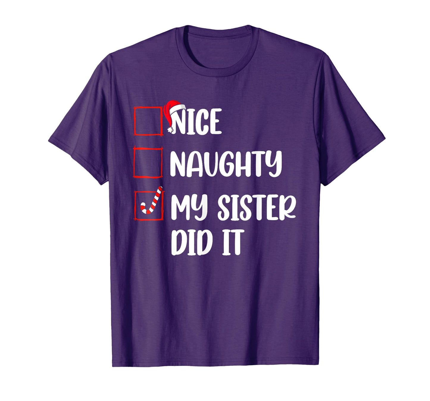 Christmas Nice Naughty Sister Did It Xmas Family Boys Girls T-Shirt