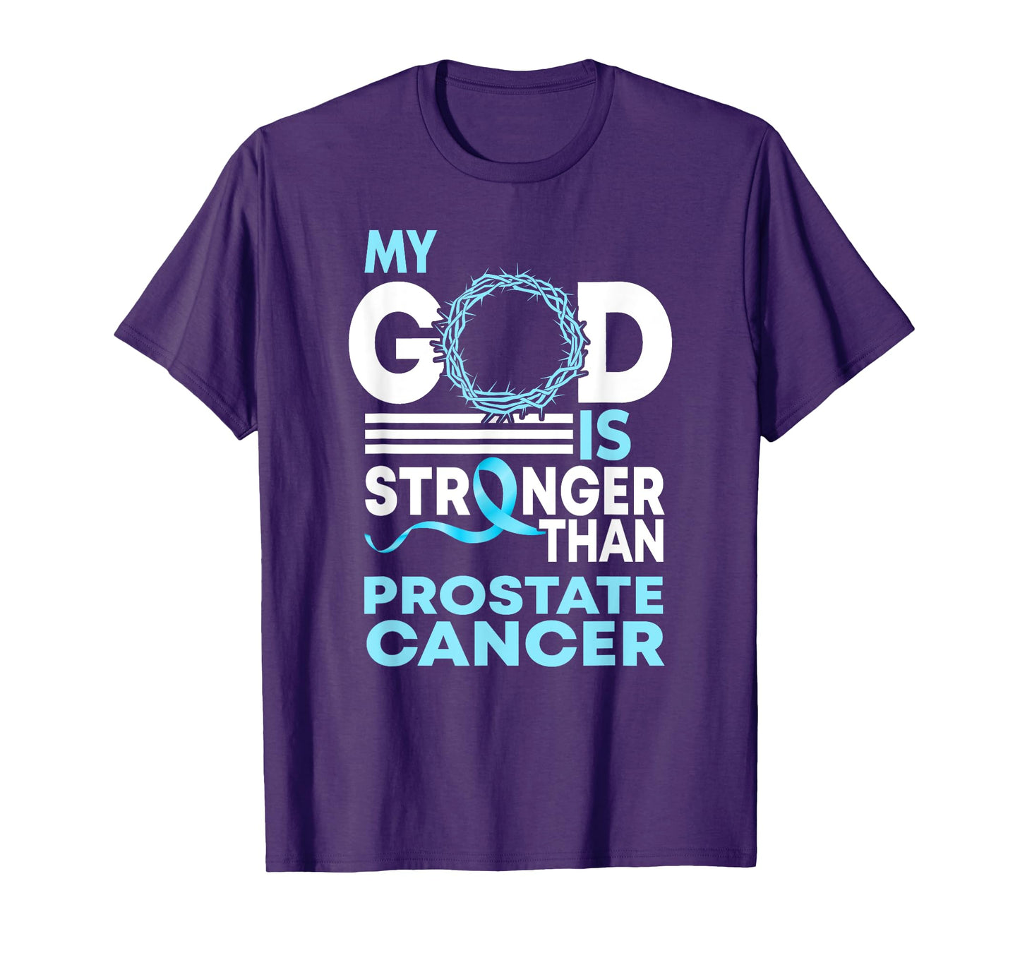 Faith My God Is Stronger Than Prostate Cancer Awareness T-Shirt