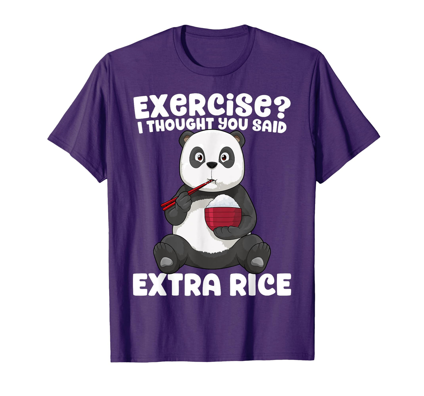 Panda Shirt Exercise I Thought You Said Extra Rice Funny Gym T-Shirt