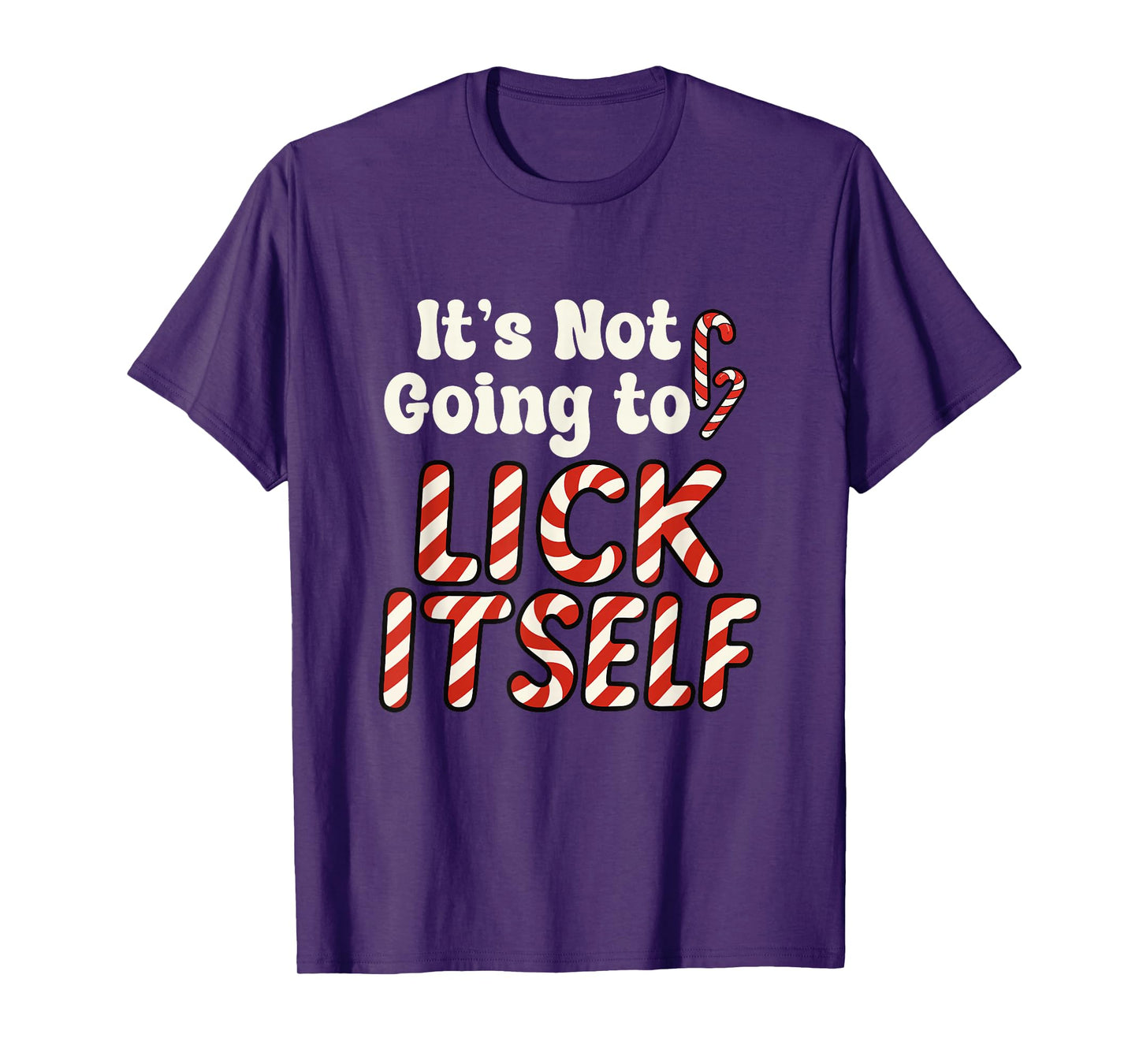 Funny Joke Not Lick Itself Sarcastic Xmas Candy Canes Adult T-Shirt