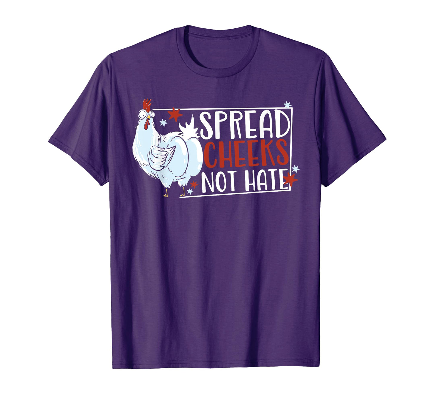Spread Cheeks Not Hate T-Shirt