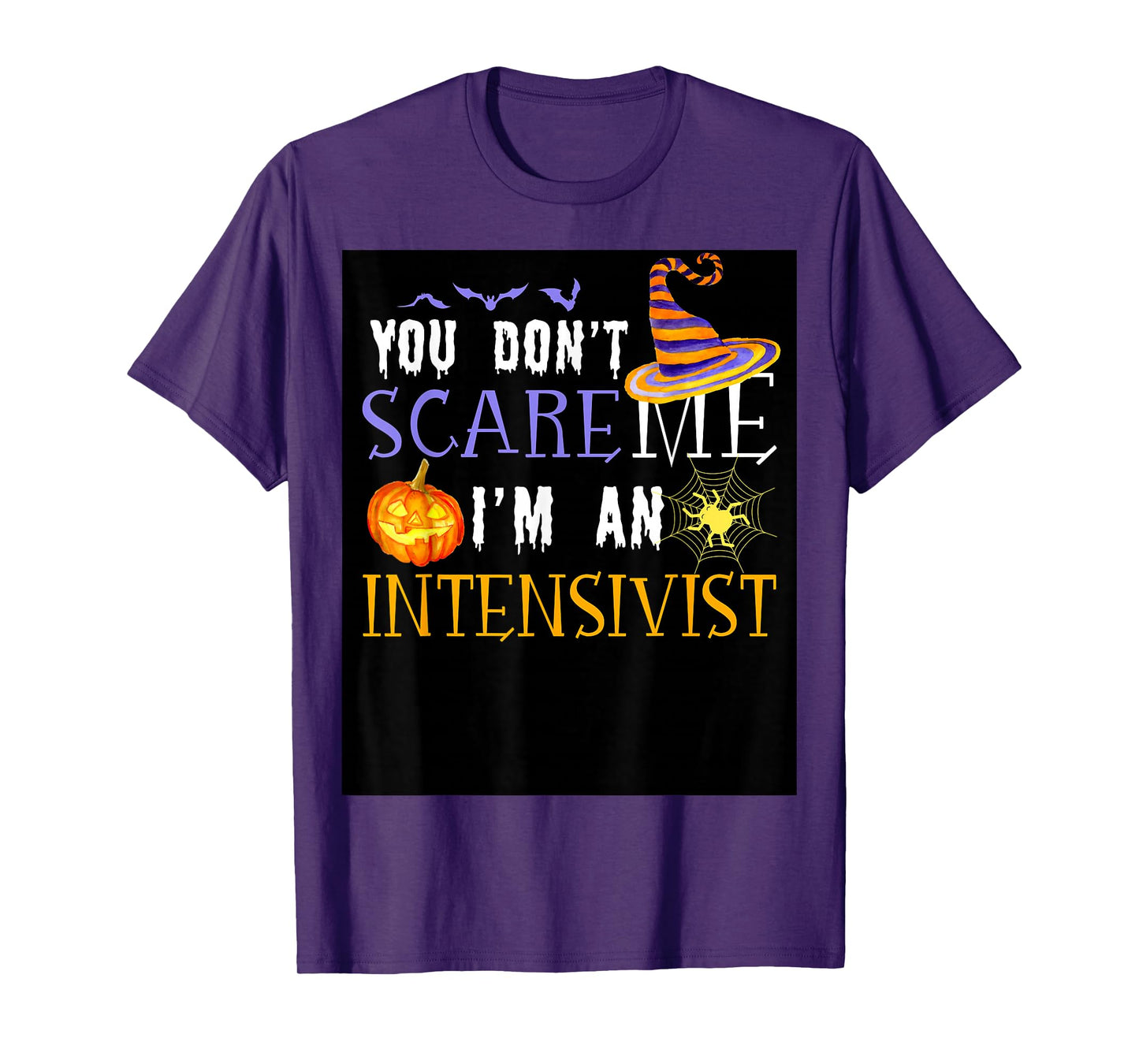 You Don't Scare Intensivist Halloween Saying Fun T-Shirt
