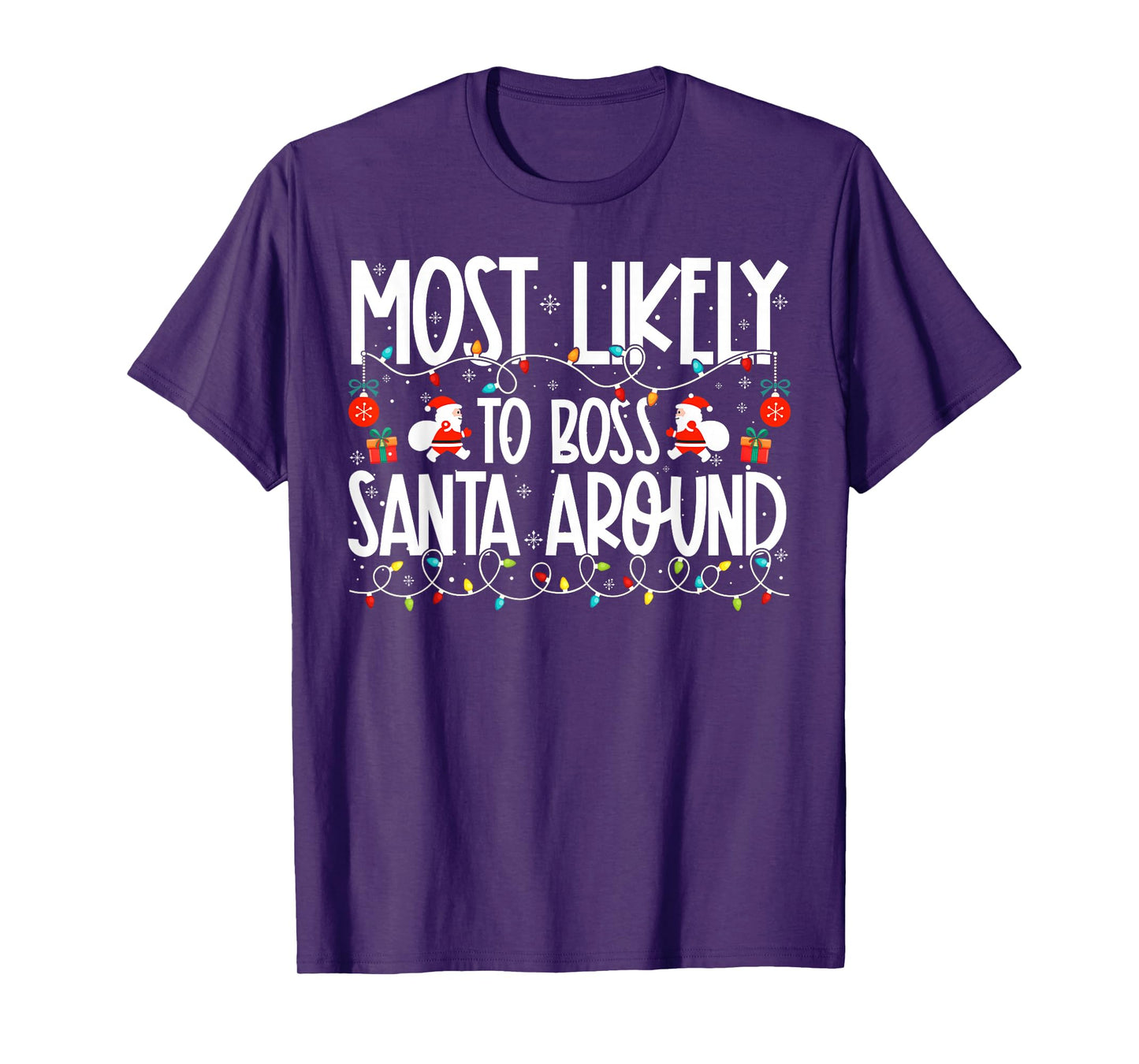 Most Likely to Boss Santa Around Family Christmas T-Shirt