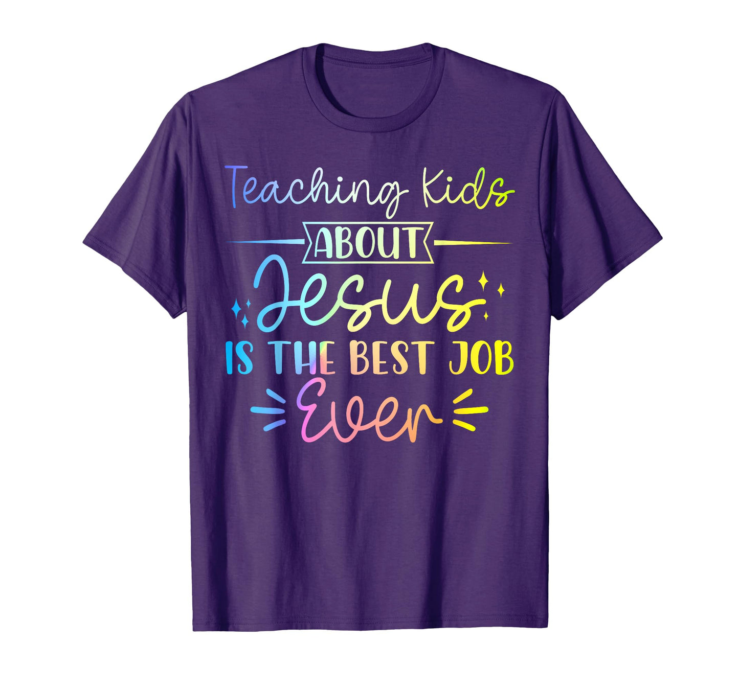 Teaching Kids About Jesus Is The Best Job Ever T-Shirt