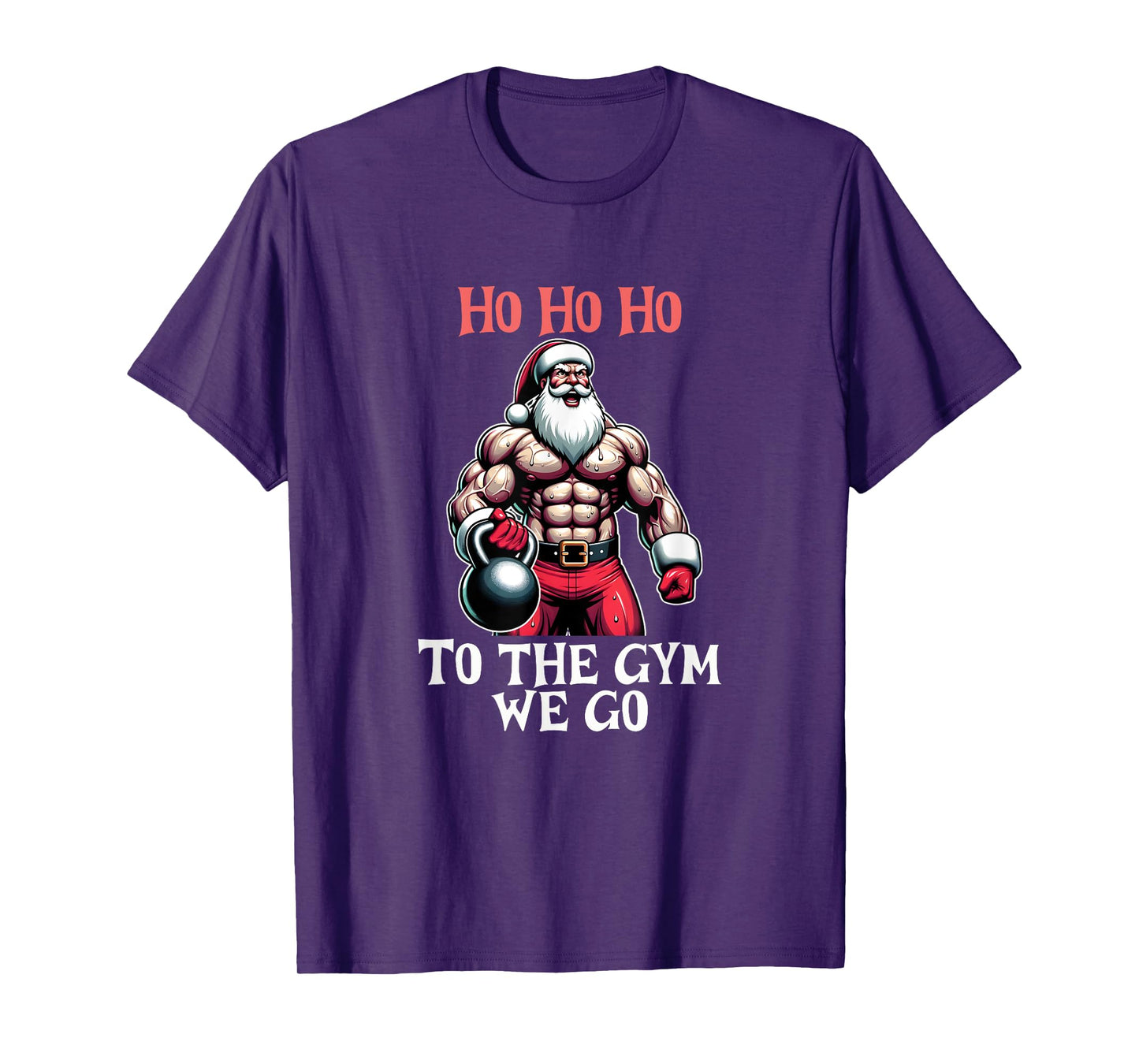 Ho Ho Ho To the gym we go. Christmas Santa T-Shirt