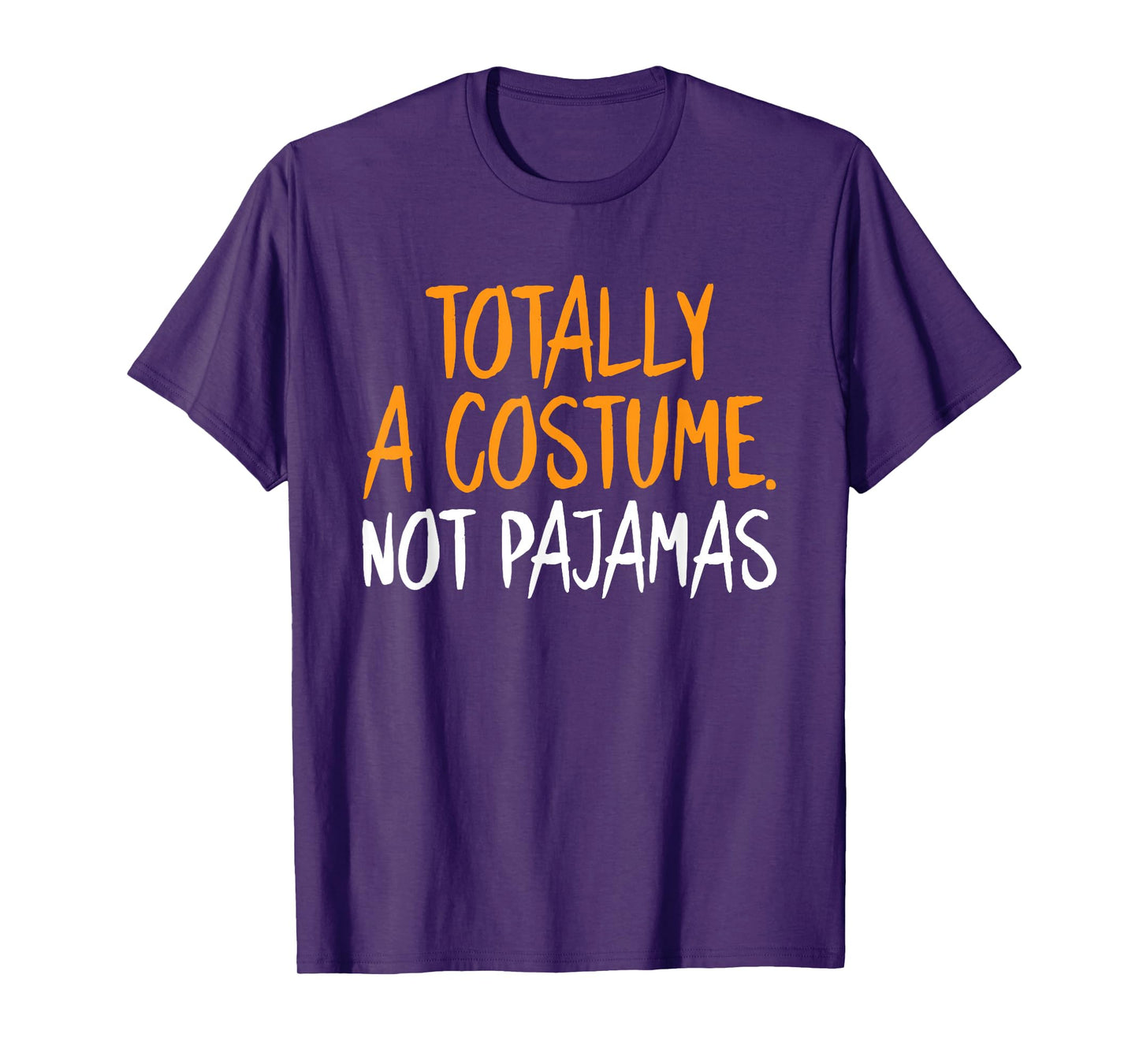 Totally A Costume Not Pajamas Halloween Funny Sarcastic T-Shirt