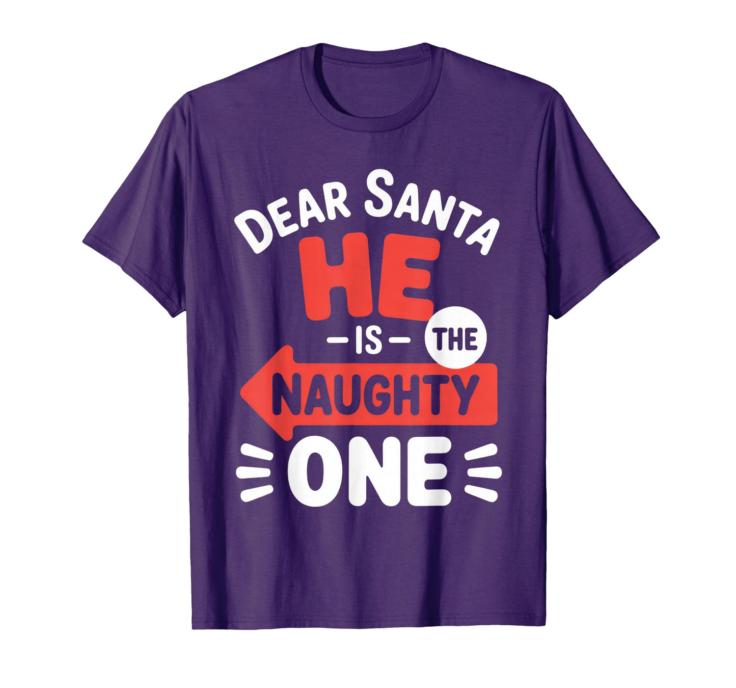 Dear Santa He is The Naughty One Christmas Family Fun T-Shirt