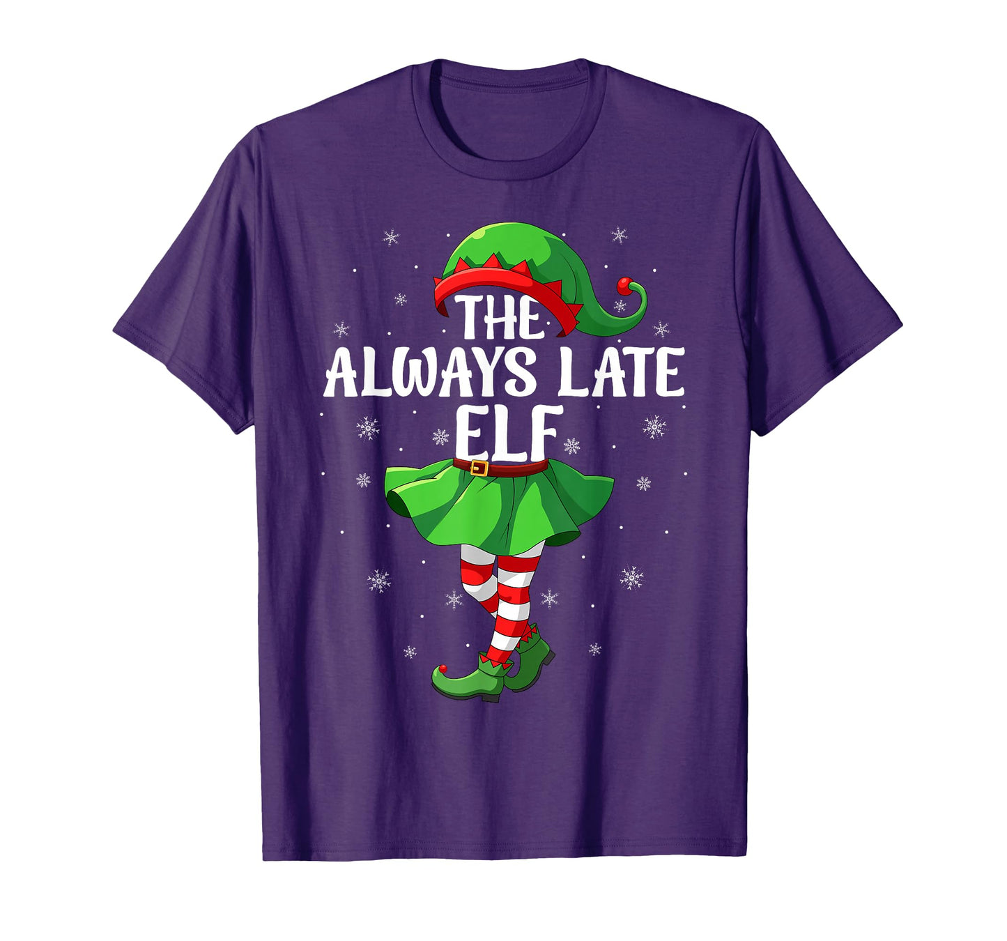 Always Late Elf Christmas Girls Women Elf Squad Xmas Family T-Shirt