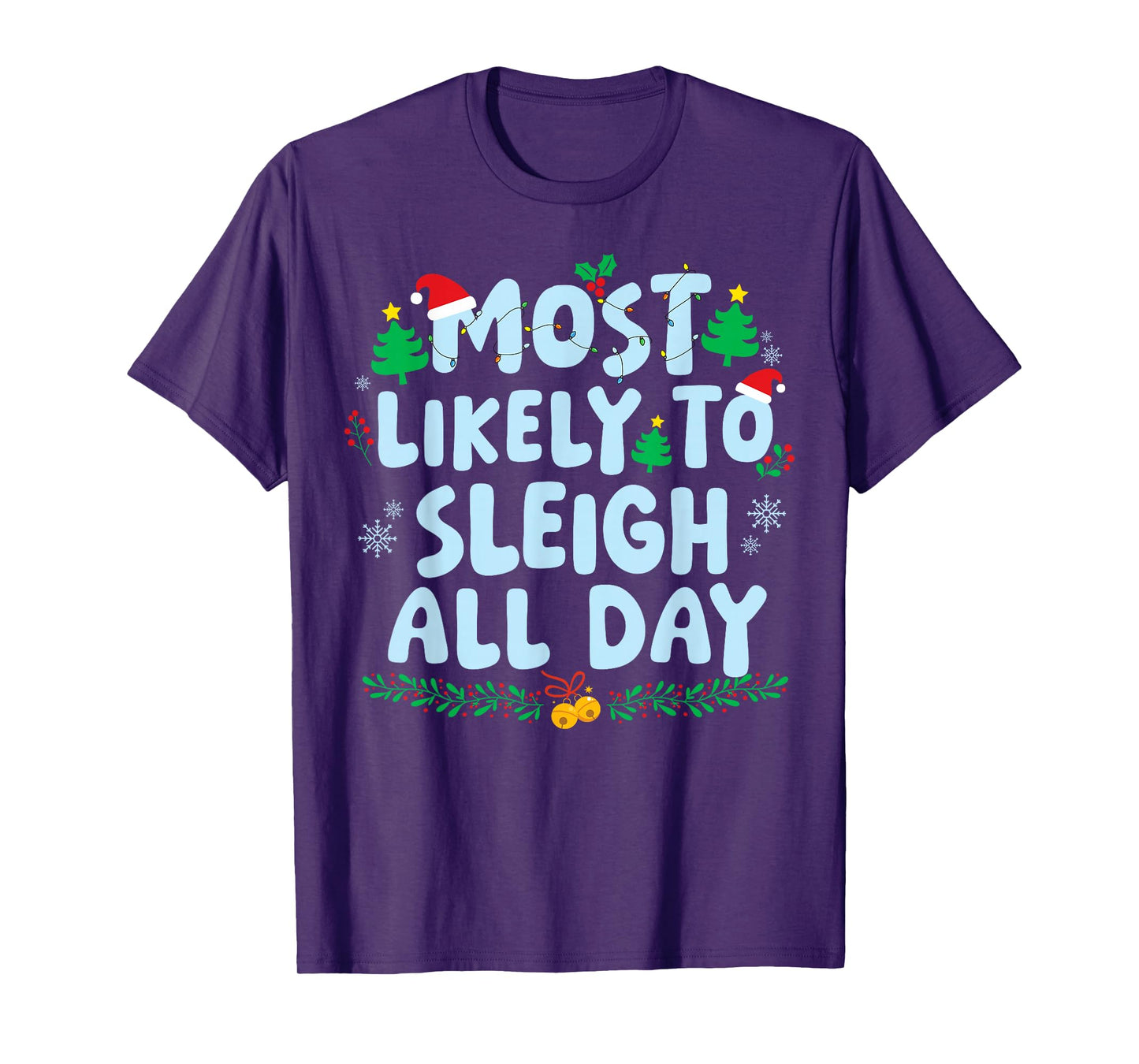 Most Likely to Sleigh All Day Family Matching Christmas T-Shirt