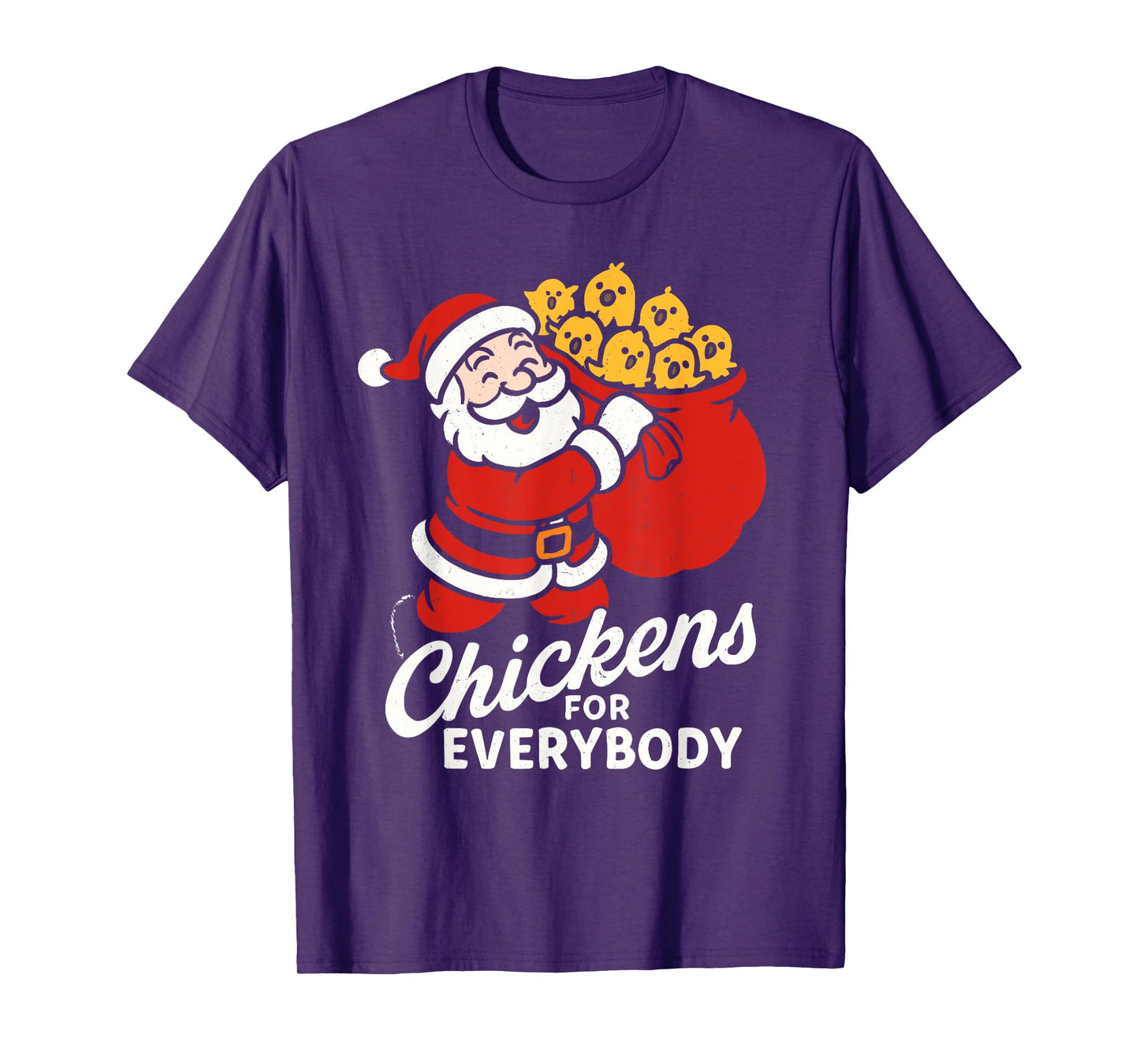 Chickens for Everybody, Christmas Chicken Santa Claus Funny T-Shirt