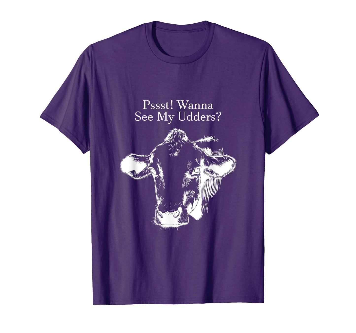 Pssst! Wanna See My Udders? T-Shirt