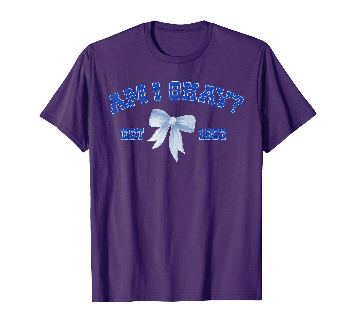 Am I Okay T-Shirt