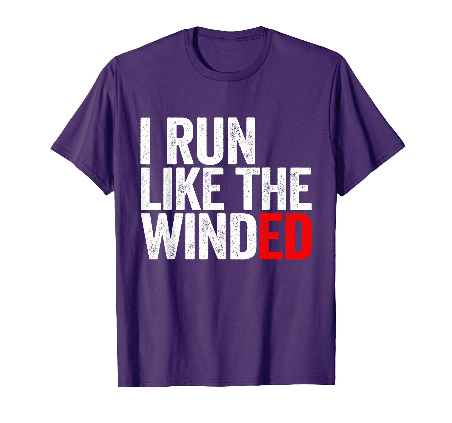 I Run Like The Winded Running Conditioning Runner T-Shirt
