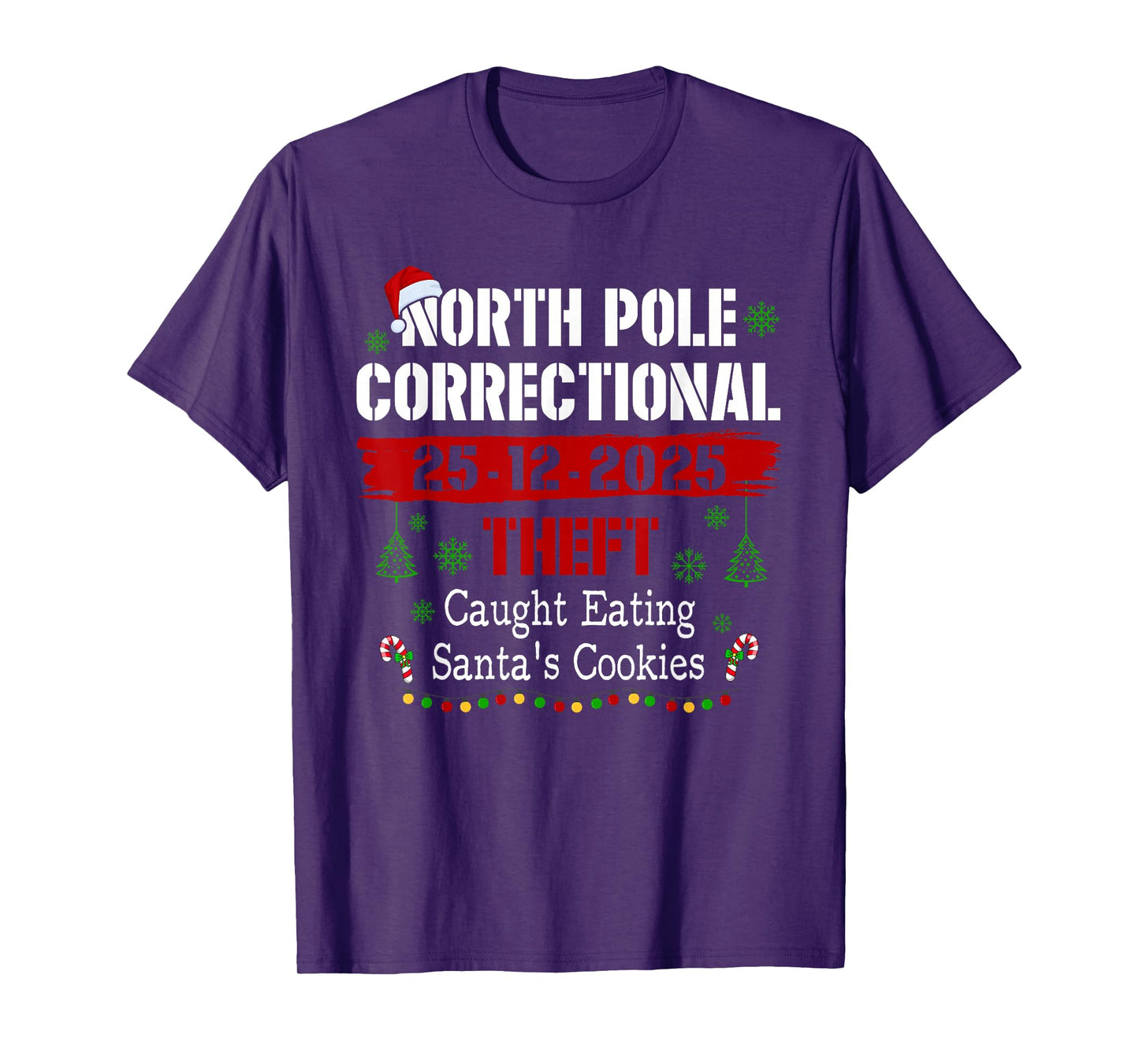 North Pole Correctional Theft Caught Eating Santa's Cookies T-Shirt