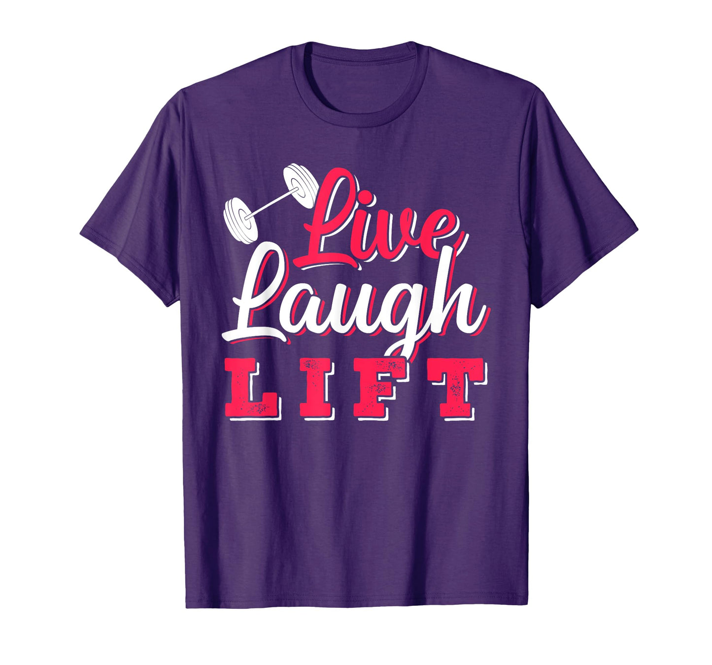 Live Laugh Lift Gym And Fitness Design For Women T-Shirt