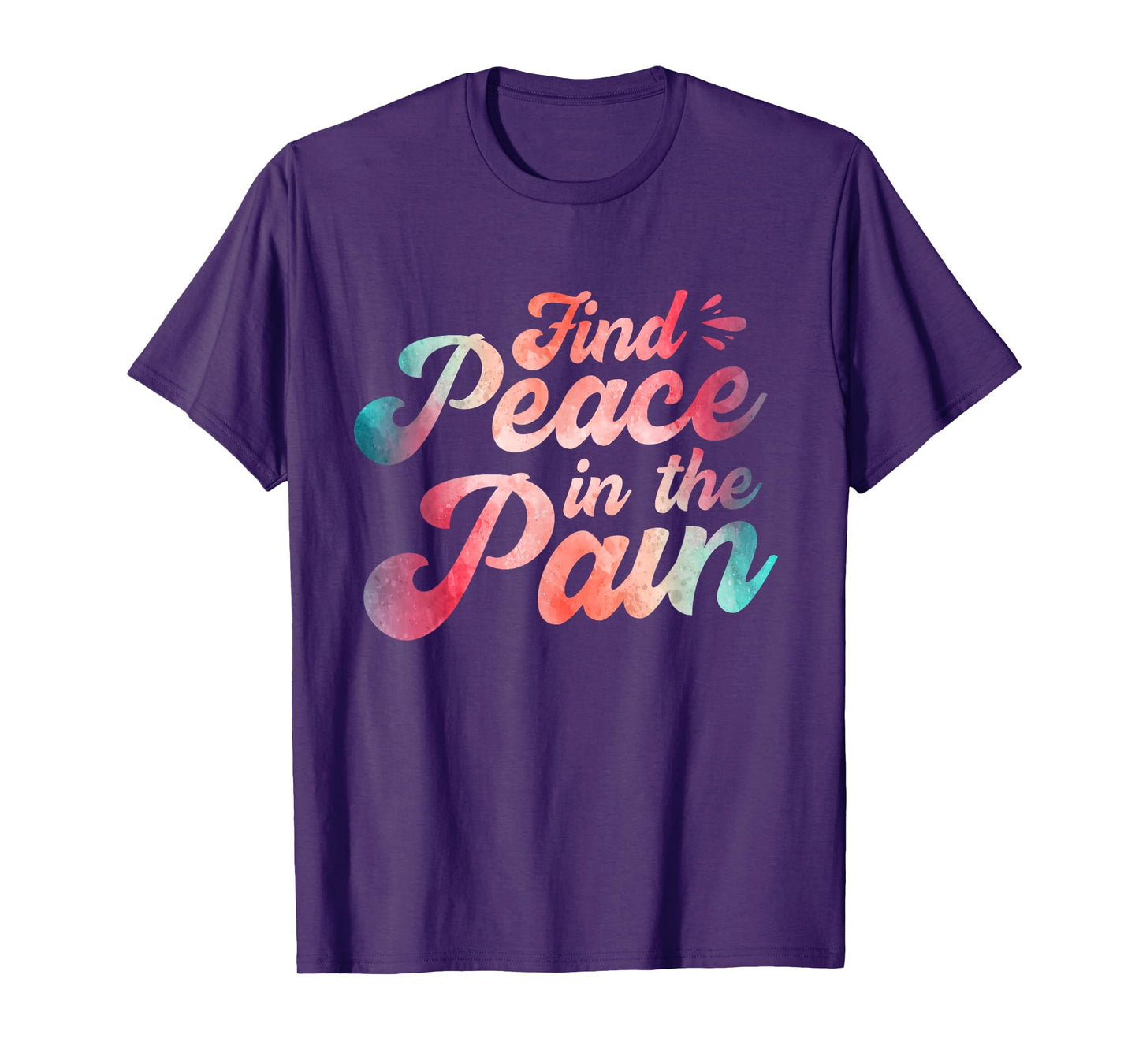 Find Peace In The Pain T-Shirt