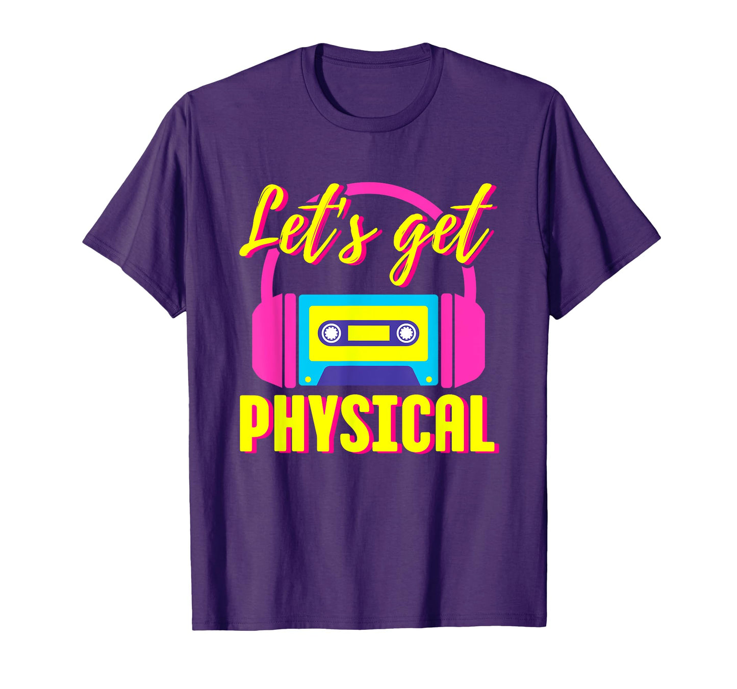 Let's Get Physical 80s Costume Party Halloween Retro Workout T-Shirt