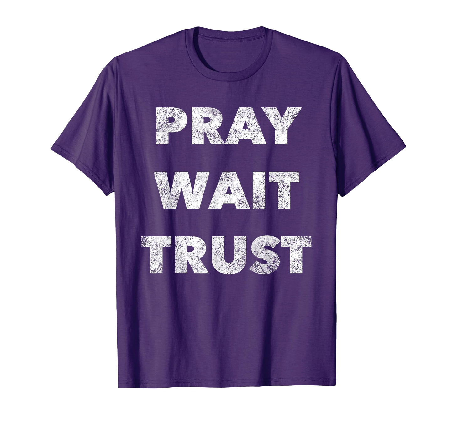 Pray. Wait. Trust. - Christian Faith Quote Believer T-Shirt