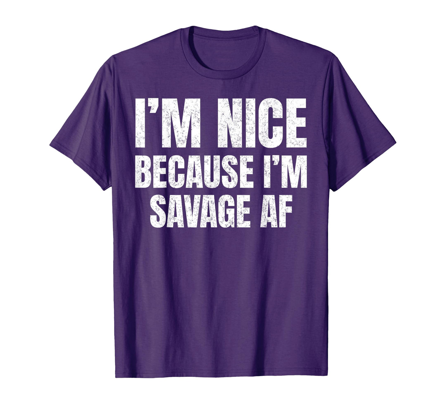 I’m Nice Because I’m Savage AF Funny Gym Workout Meme Saying T-Shirt