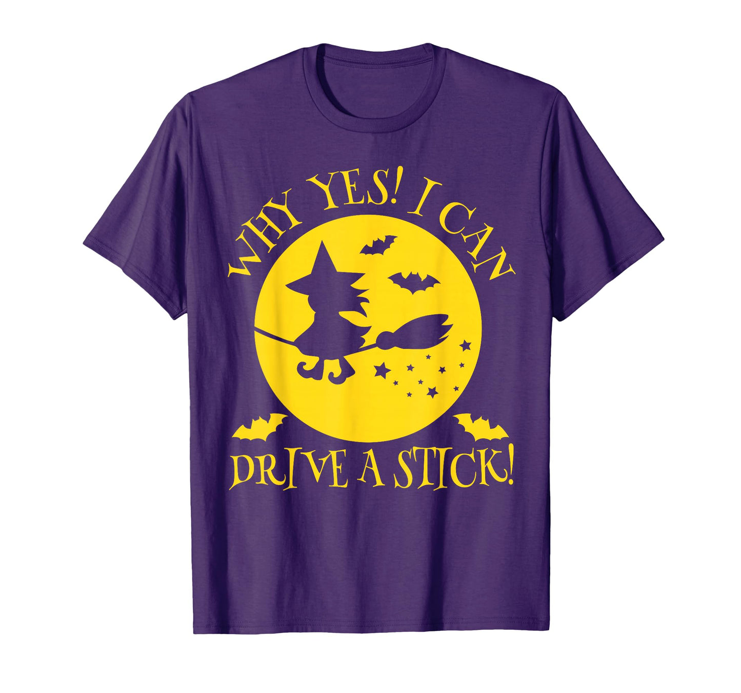 Why Yes Actually I Can Drive A Stick - Halloween Witch Broom T-Shirt