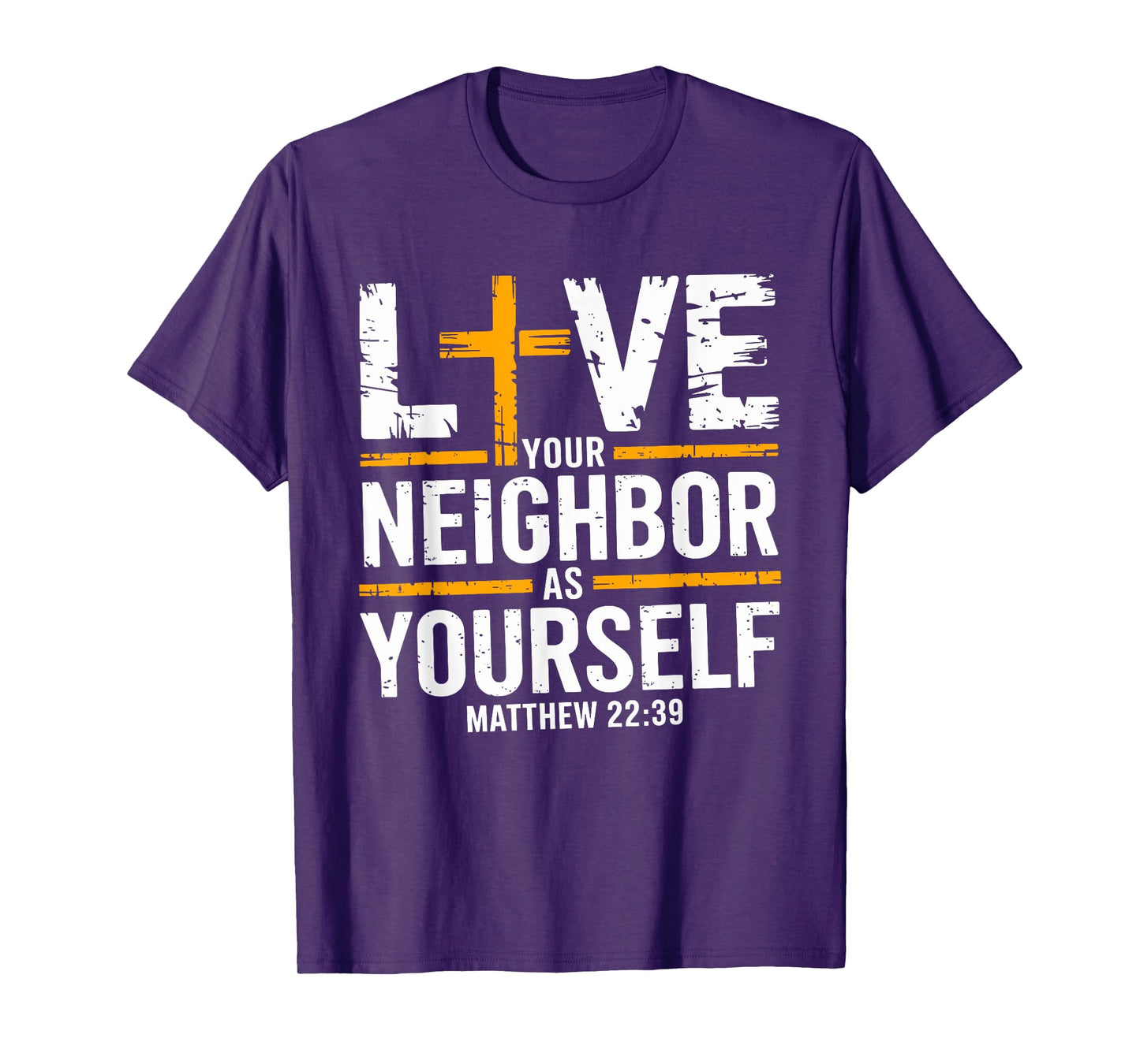 Love Your Neighbor As Yourself T-Shirt