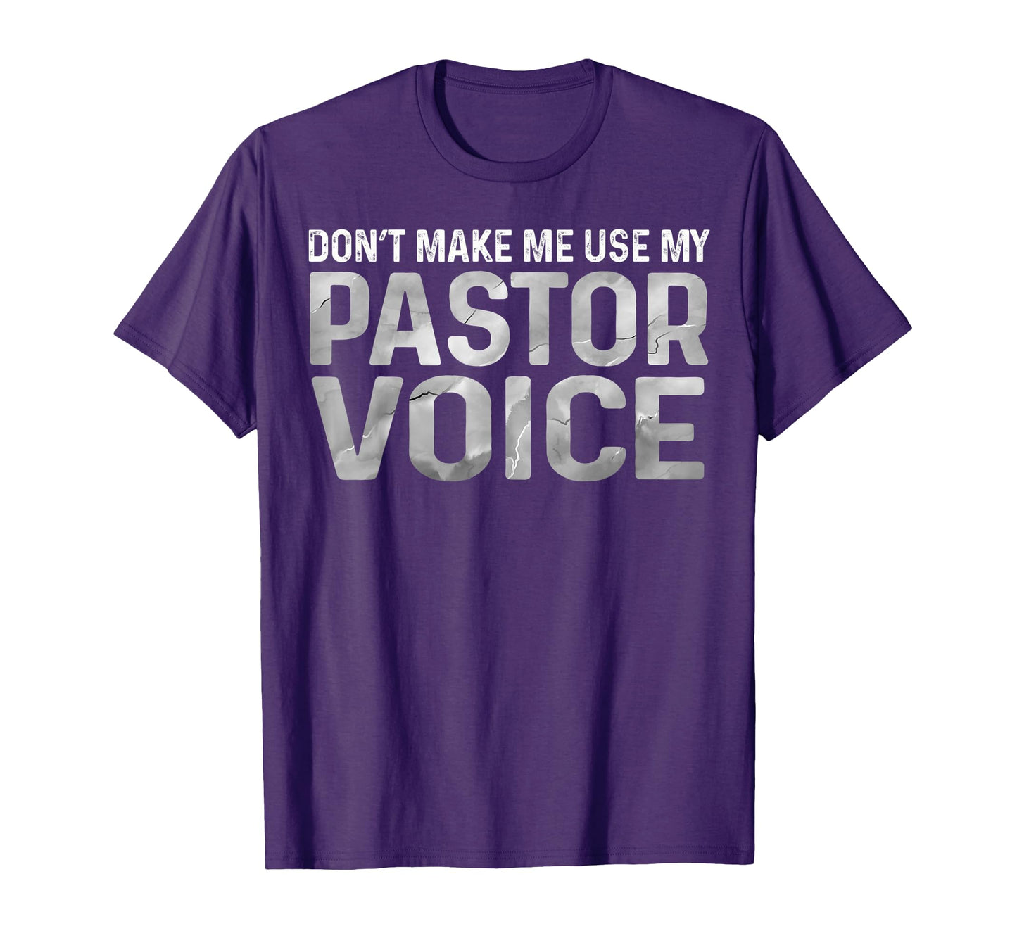 Mens Dont Make Me Use My Pastor Voice Preacher Voice Tee T-Shirt
