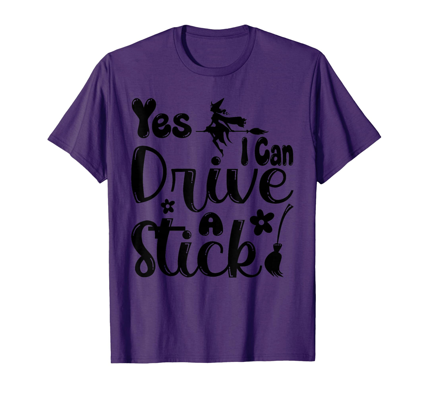 Yes I Can Drive a Stick Funny Halloween Witch Women Girl T-Shirt