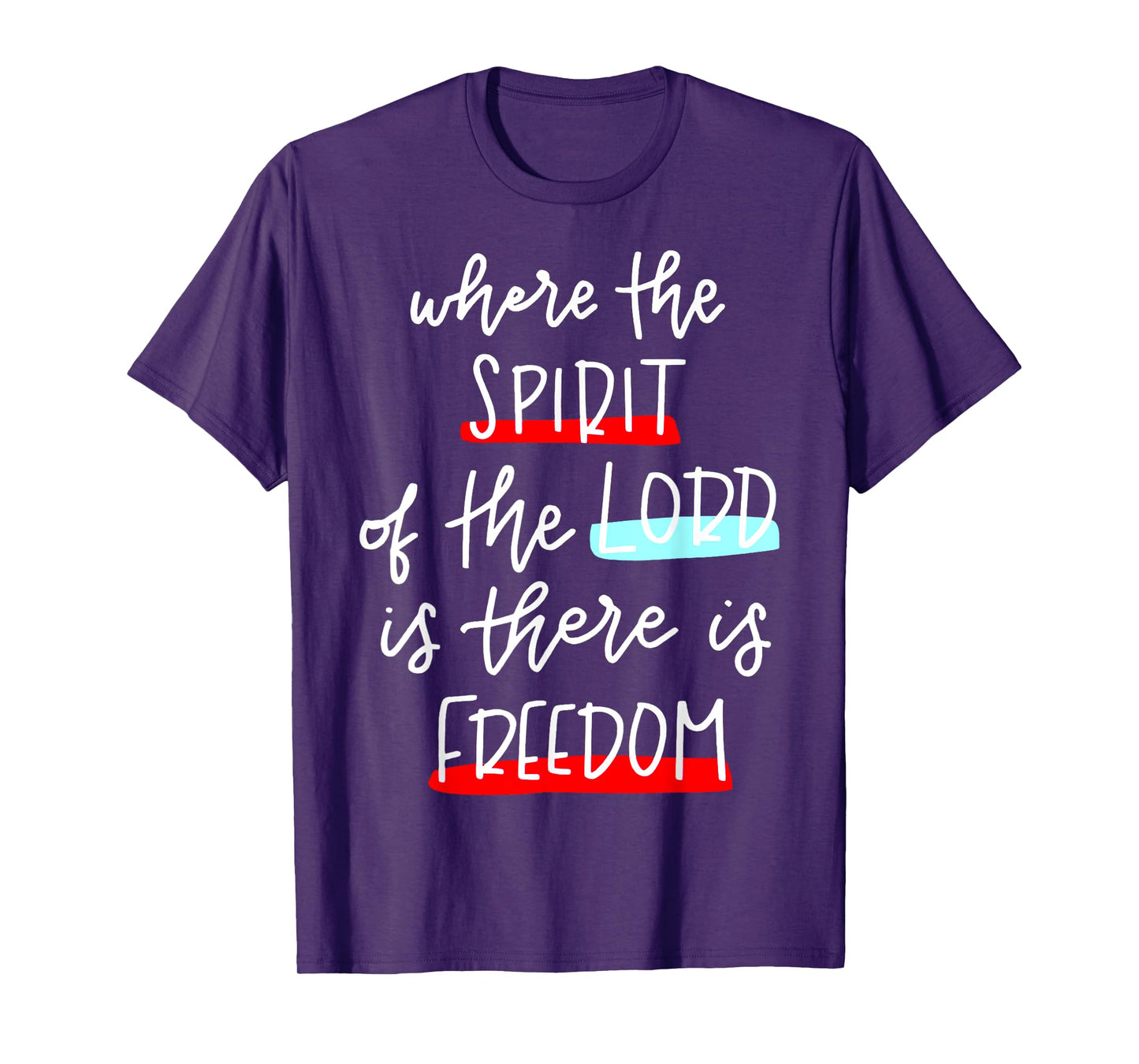 Where The Spirit Of The Lord Is There Is Freedom Christian T-Shirt