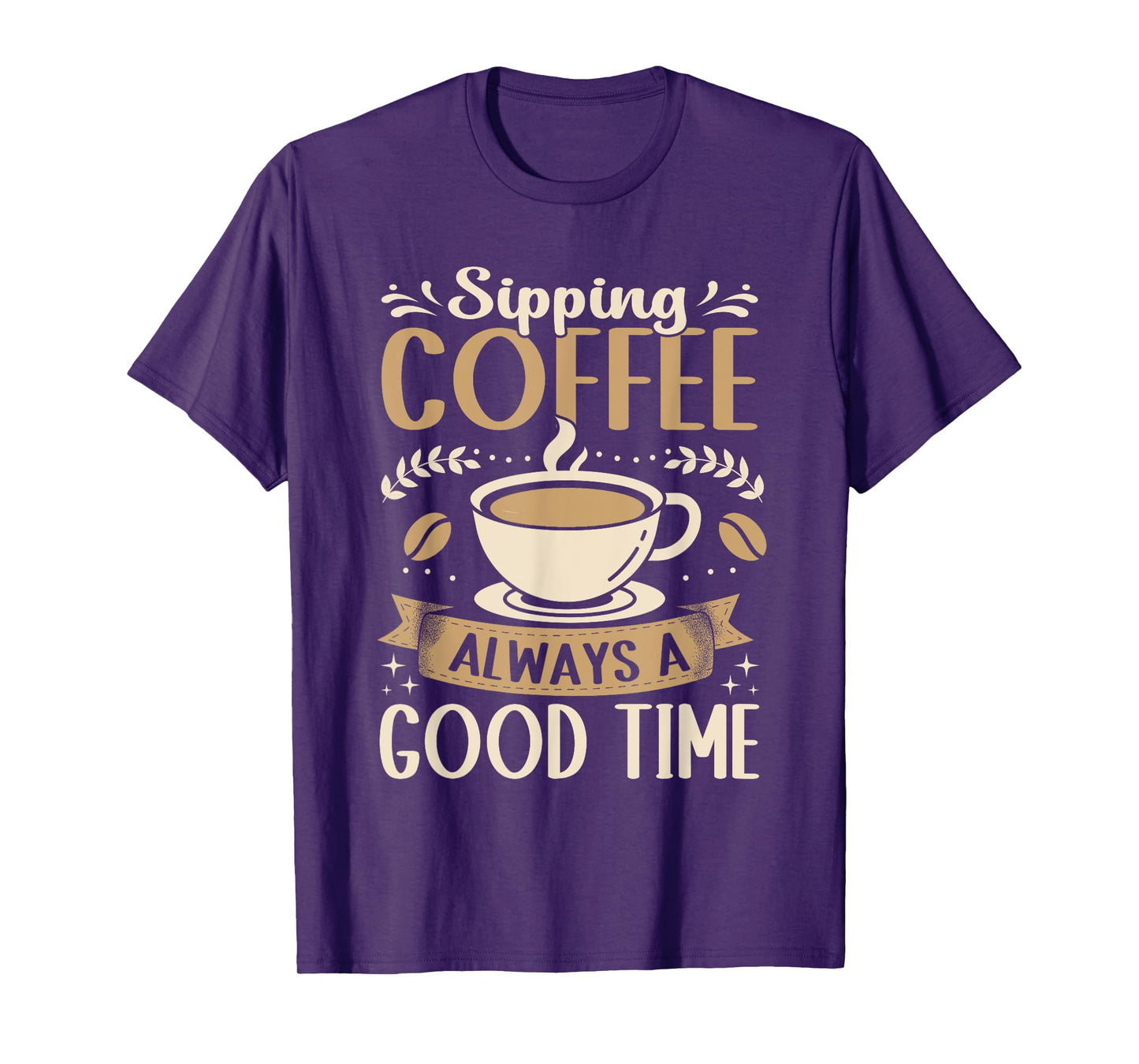 Funny Sipping Coffee Always A Good Time Espresso T-Shirt